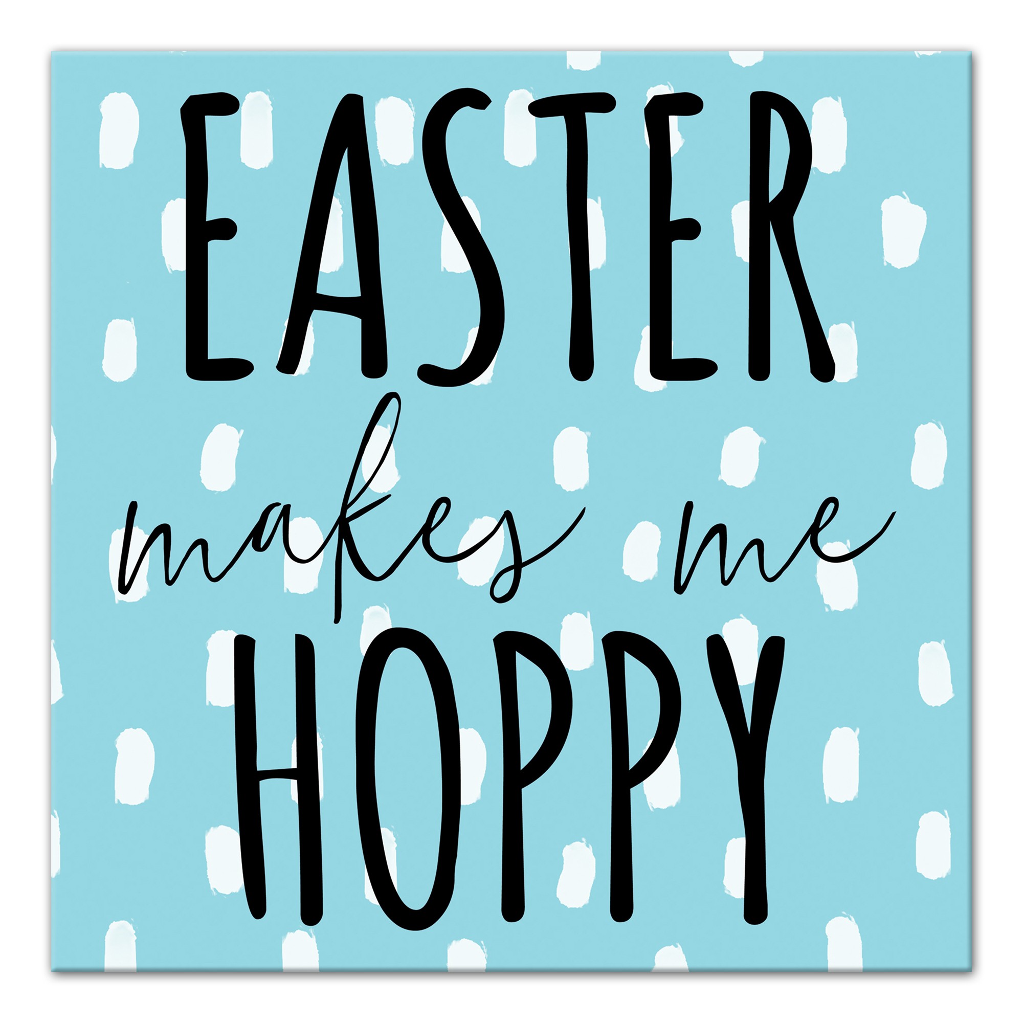 Easter Makes Me Hoppy 12x12 Canvas Wall Art