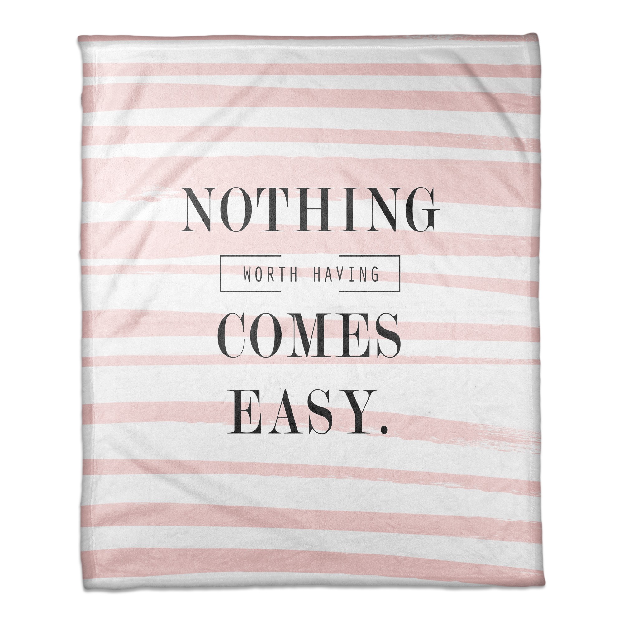 Nothing Worth Having Comes Easy 50x60 Coral Fleece Blanket