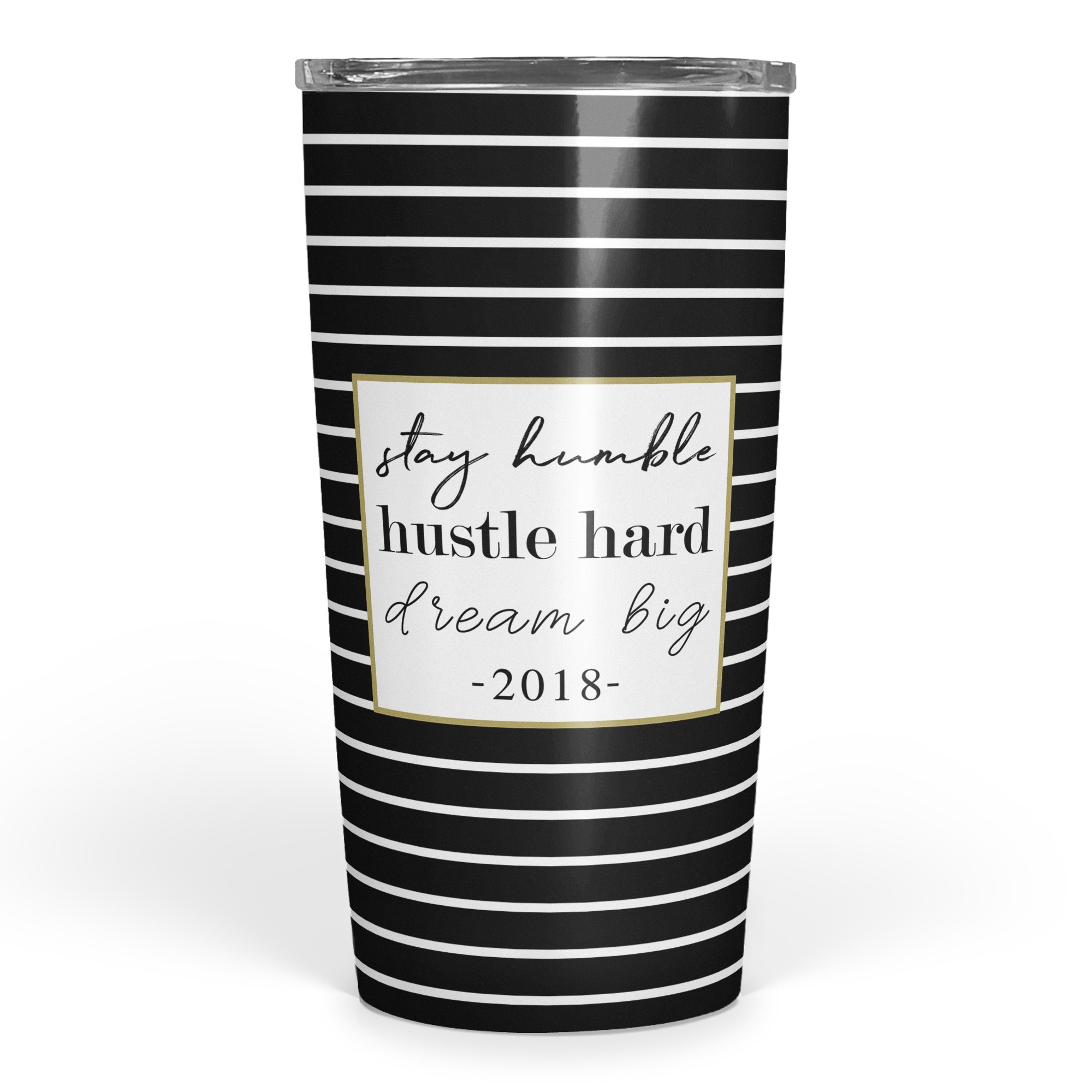 Stay Humble Hustle Hard Dream Big 20 oz Personalized Tumbler