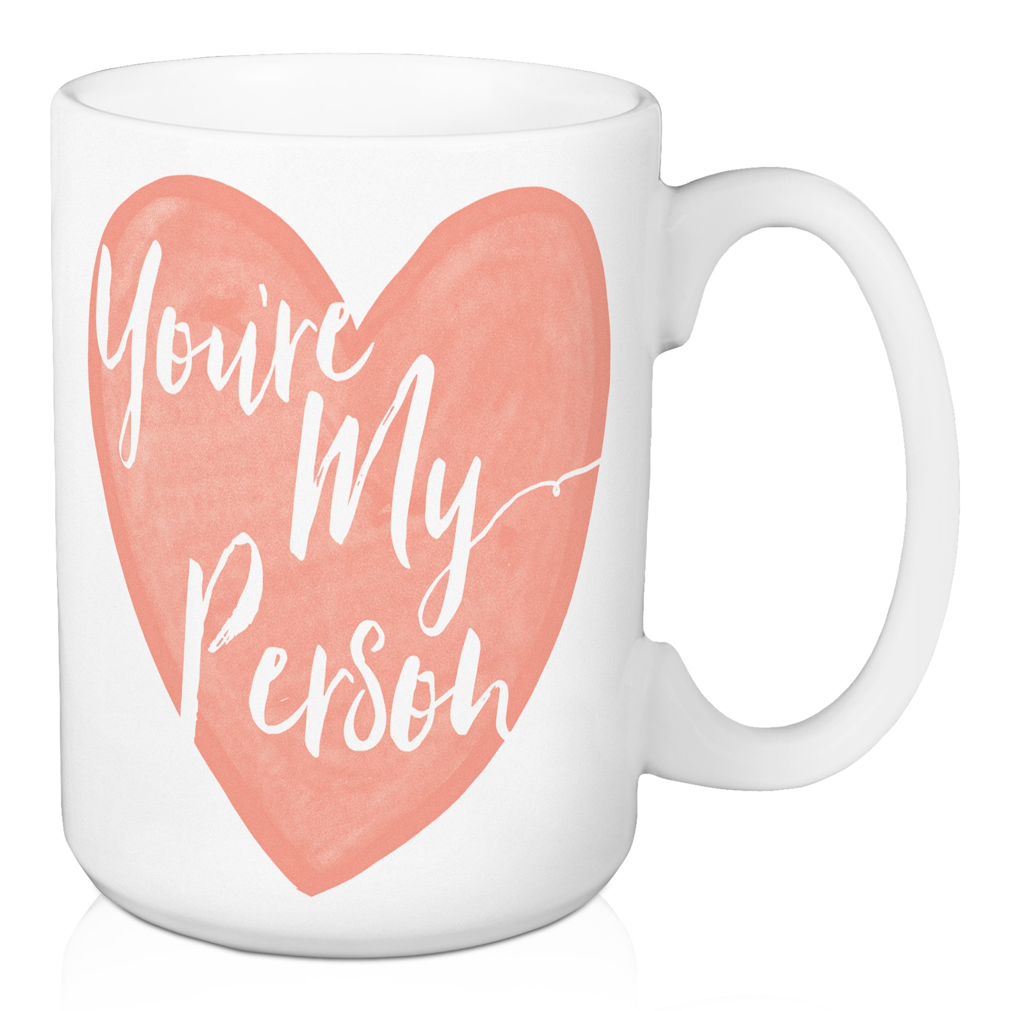 You're My Person 15 oz Mug