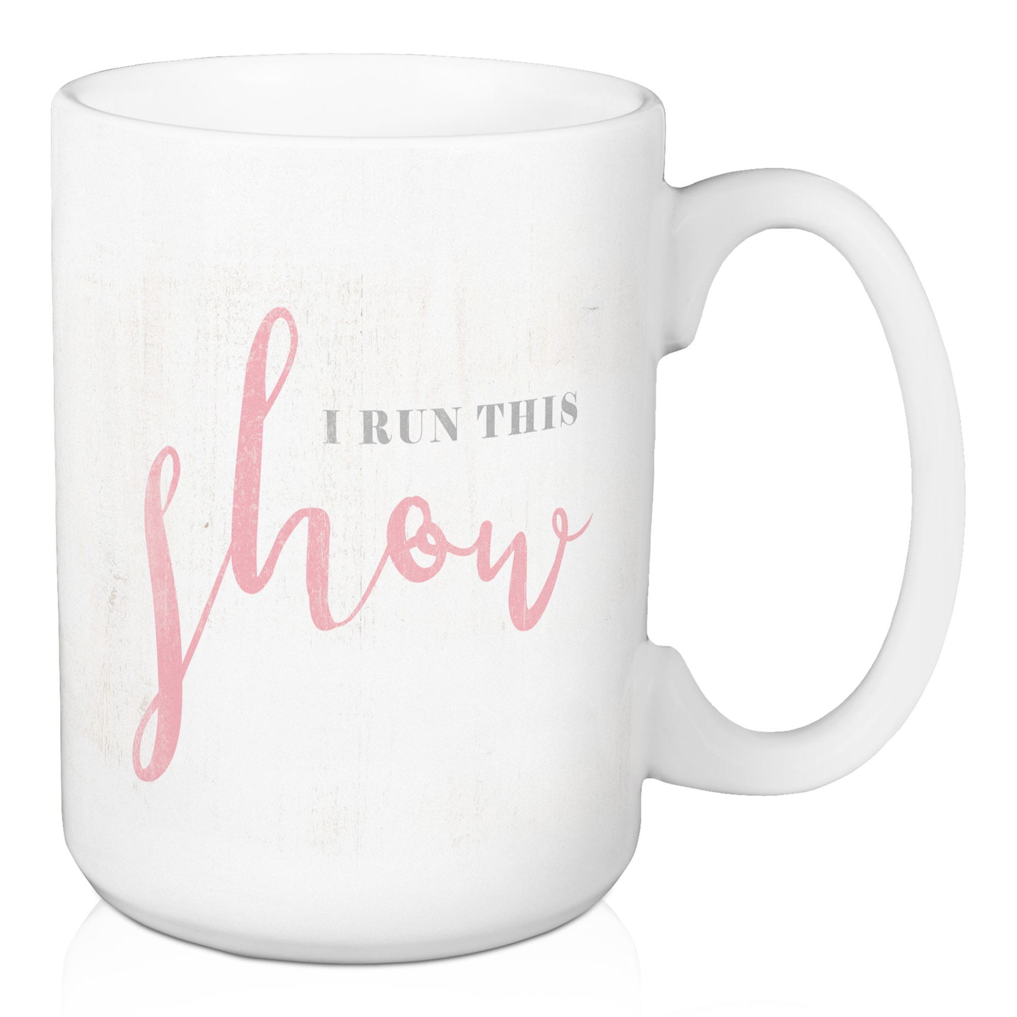 I Run This Show 15 oz Mug