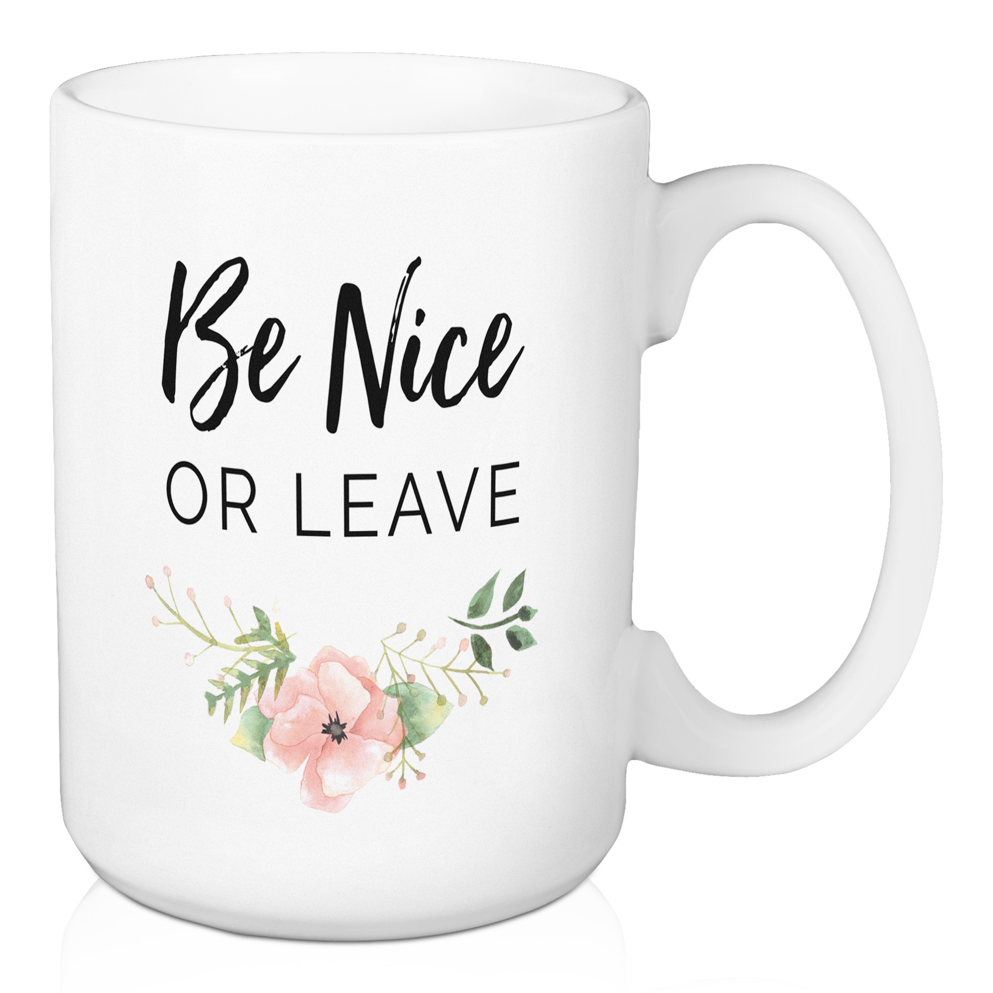 Be Nice Or Leave 15 oz Mug