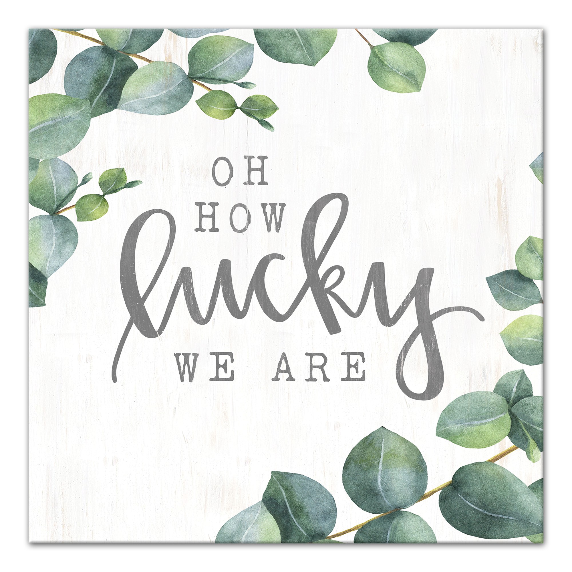 Oh How Lucky We Are 16x16 Canvas Wall Art