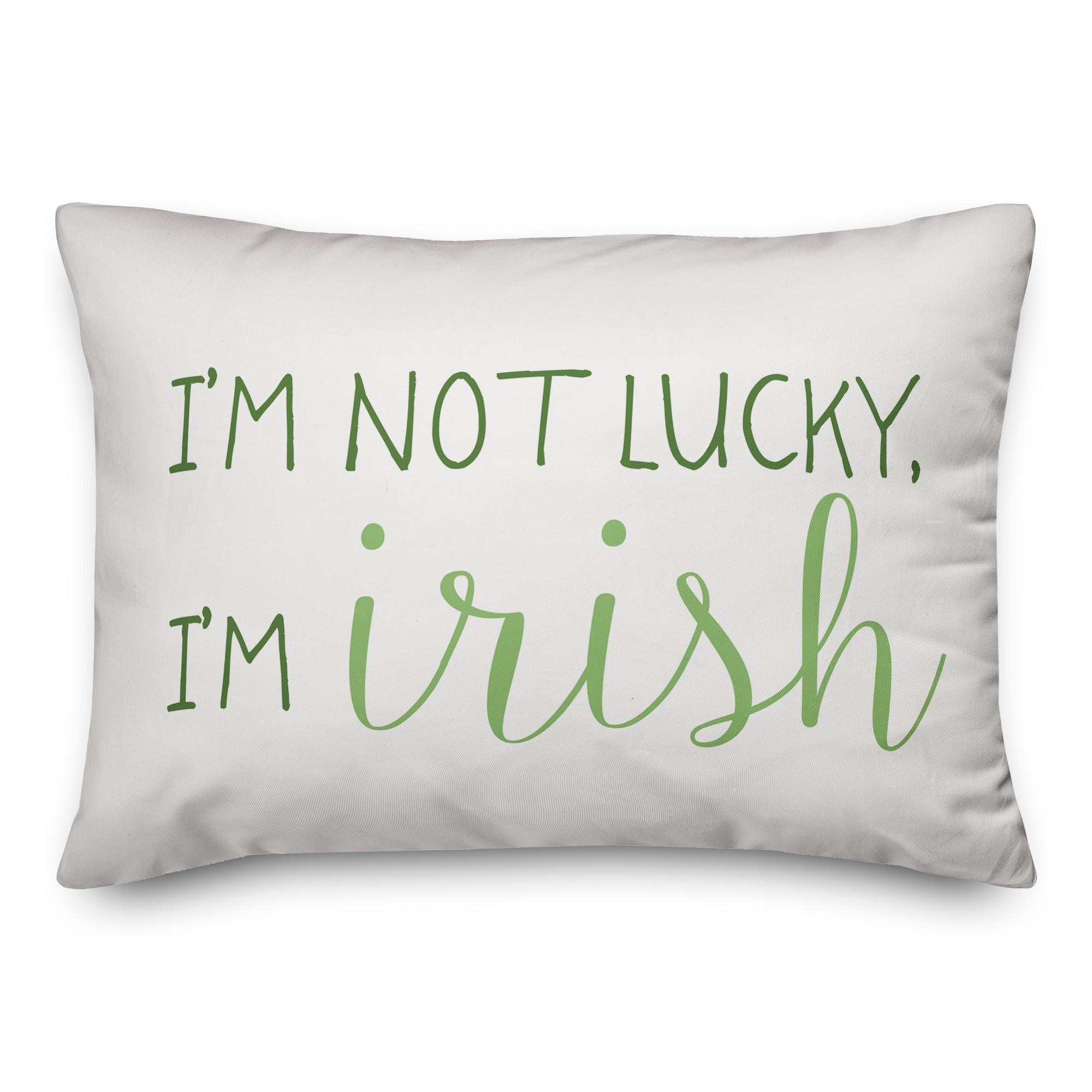 I'm Not Lucky I'm Irish 14x20 Spun Poly Pillow