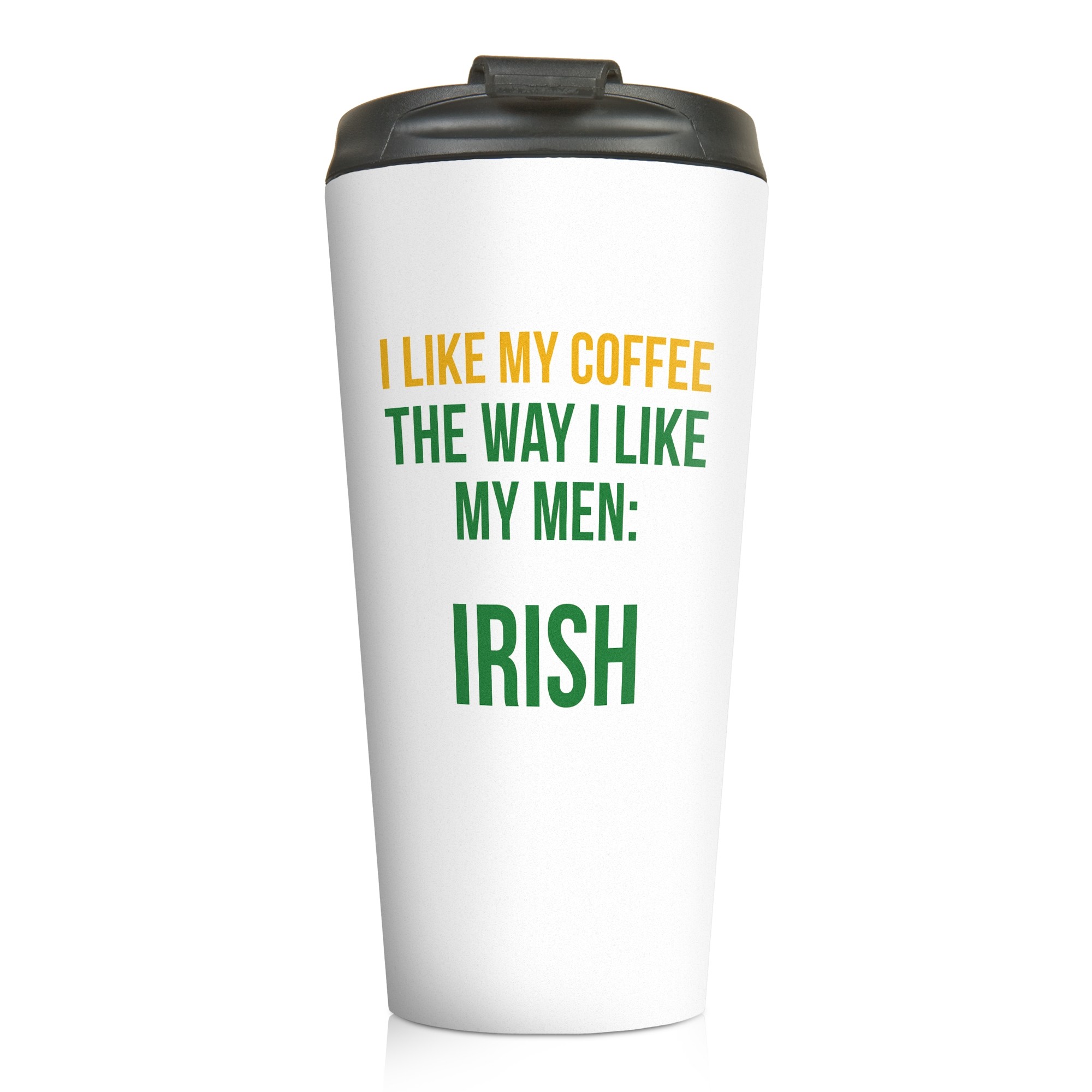 I Like My Coffee Like My Men: Irish 15 oz Travel Mug