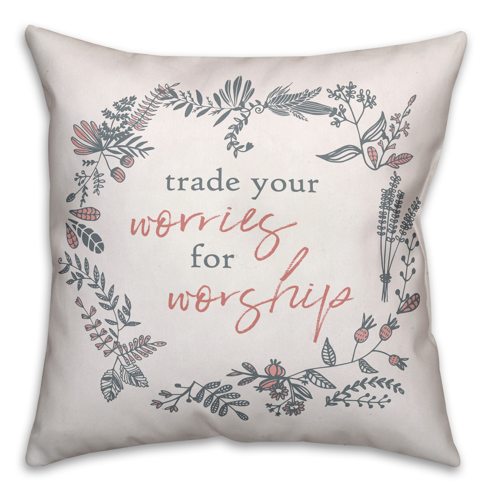 Trade Your Worries for Worship 18x18 Spun Poly Pillow