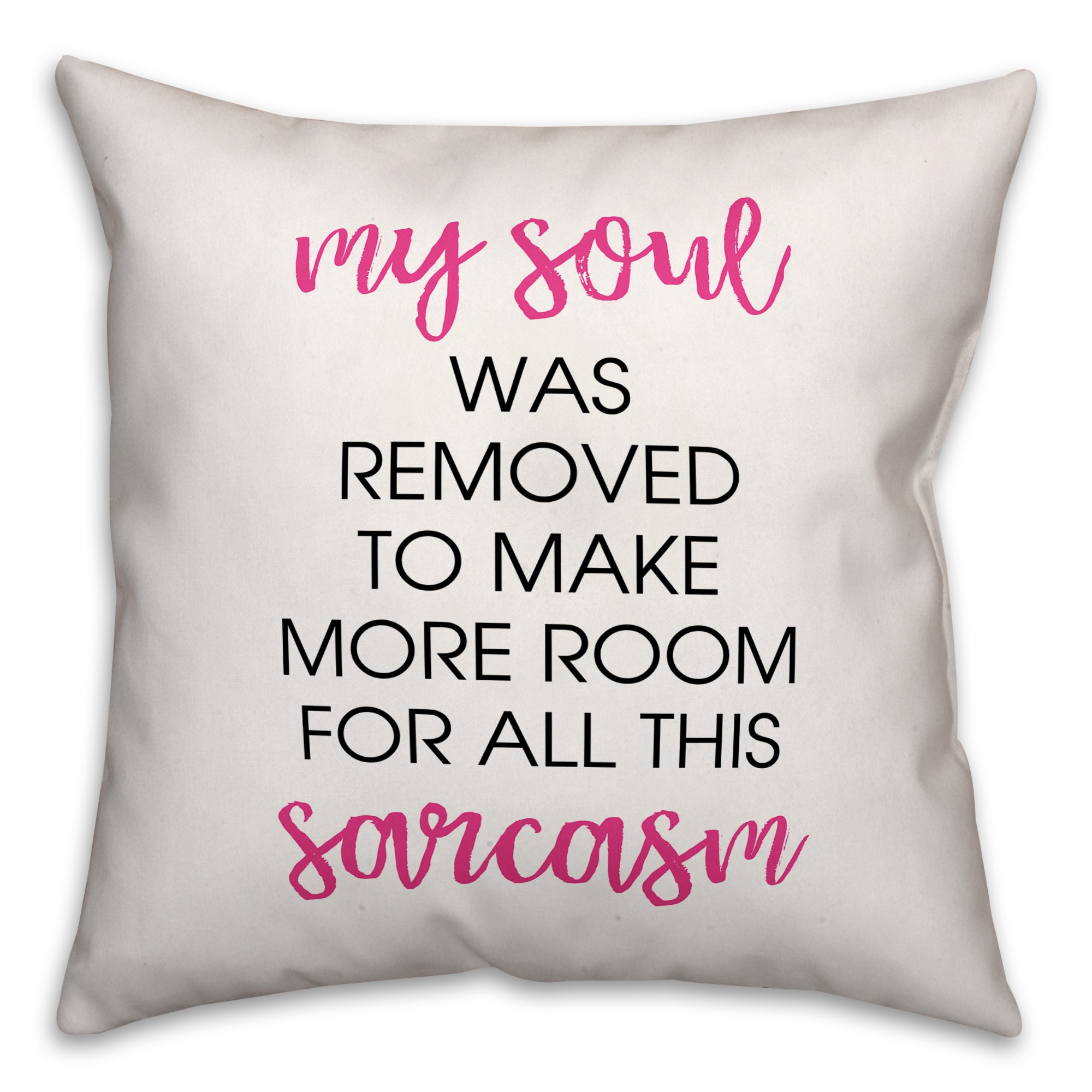 More Room for Sarcasm 18x18 Spun Poly Pillow