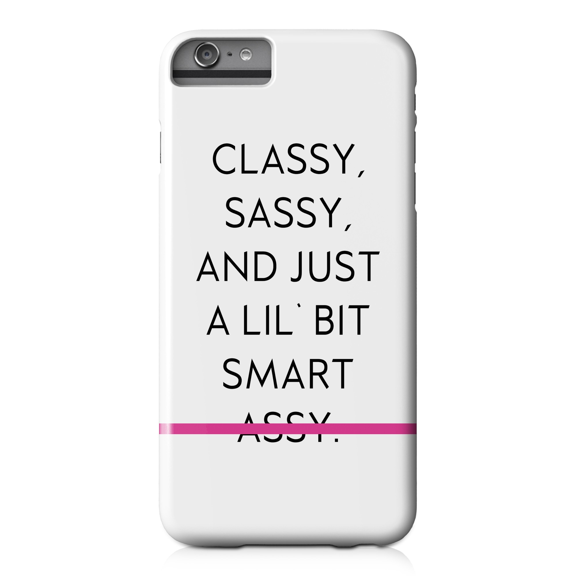Classy Sassy and Smart A**y iPhone 6/6S Barely There Case