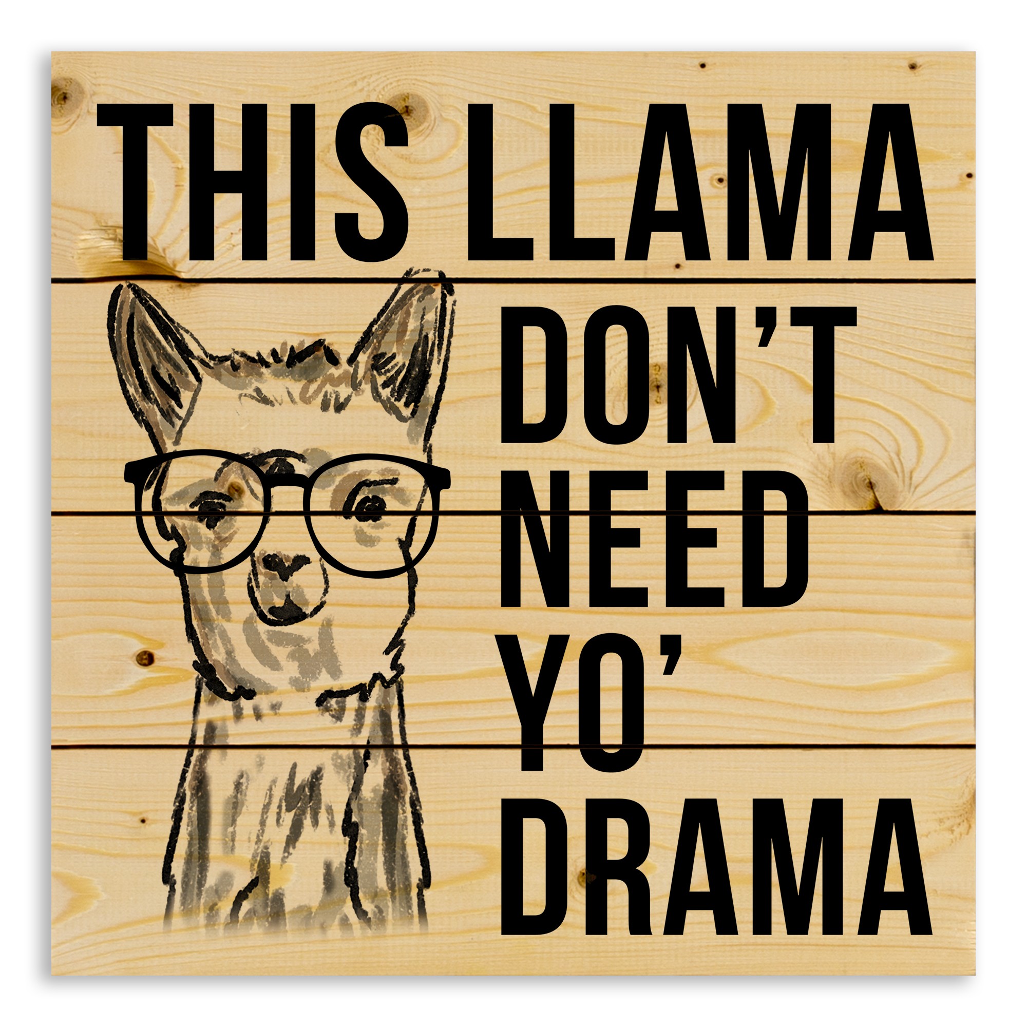 Don’t Need Your Drama 14x14 Pallet Wood Art