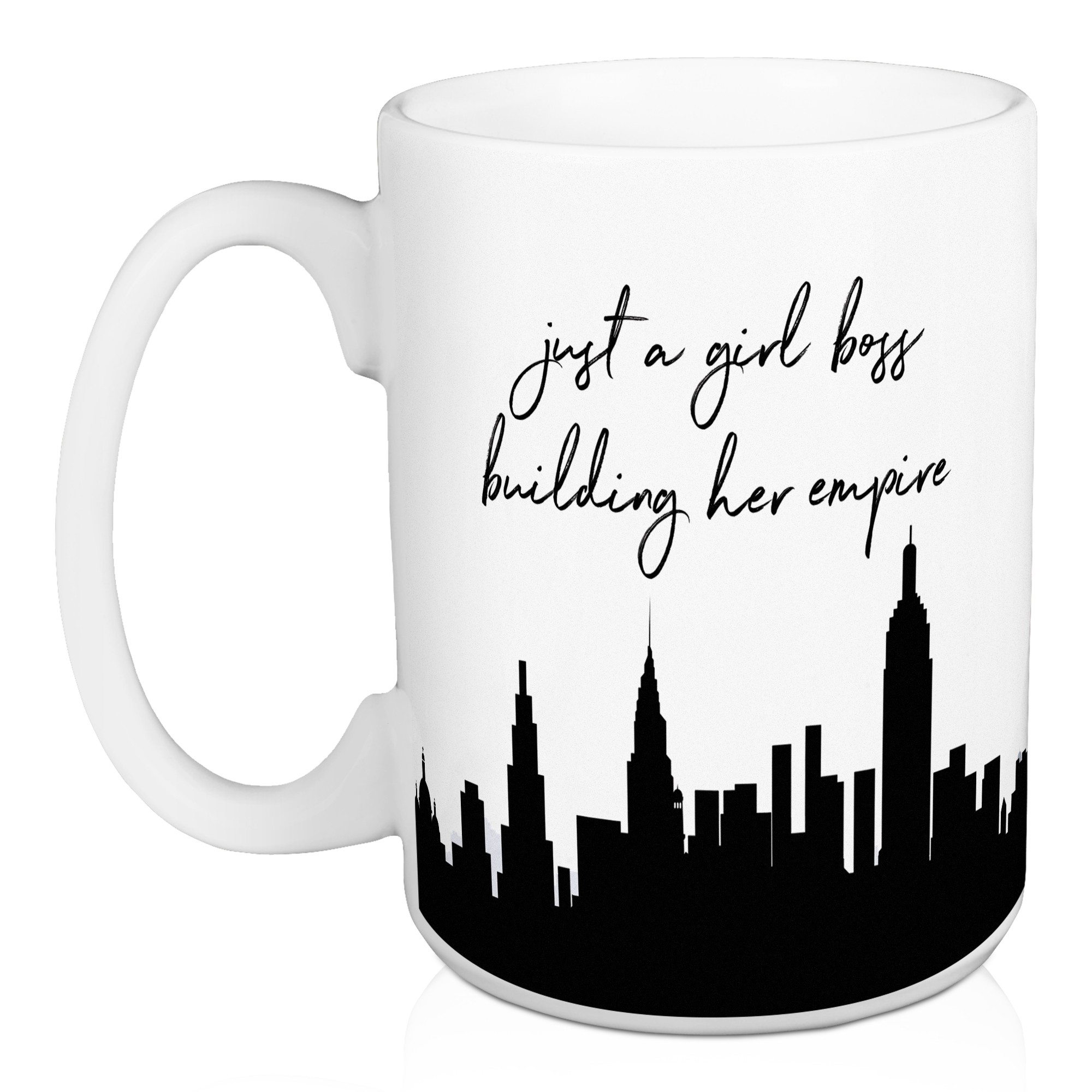 Just a Girl Boss Building Her Empire 15 oz Mug