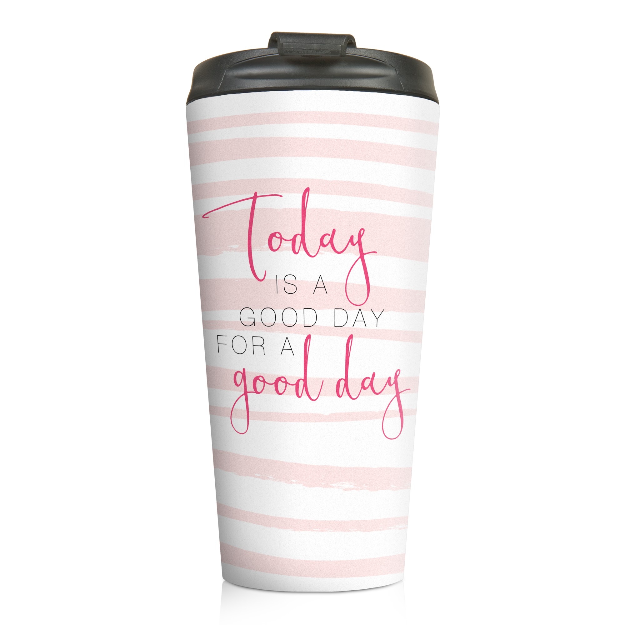 Today is a Good Day for a Good Day 15 oz Travel Mug