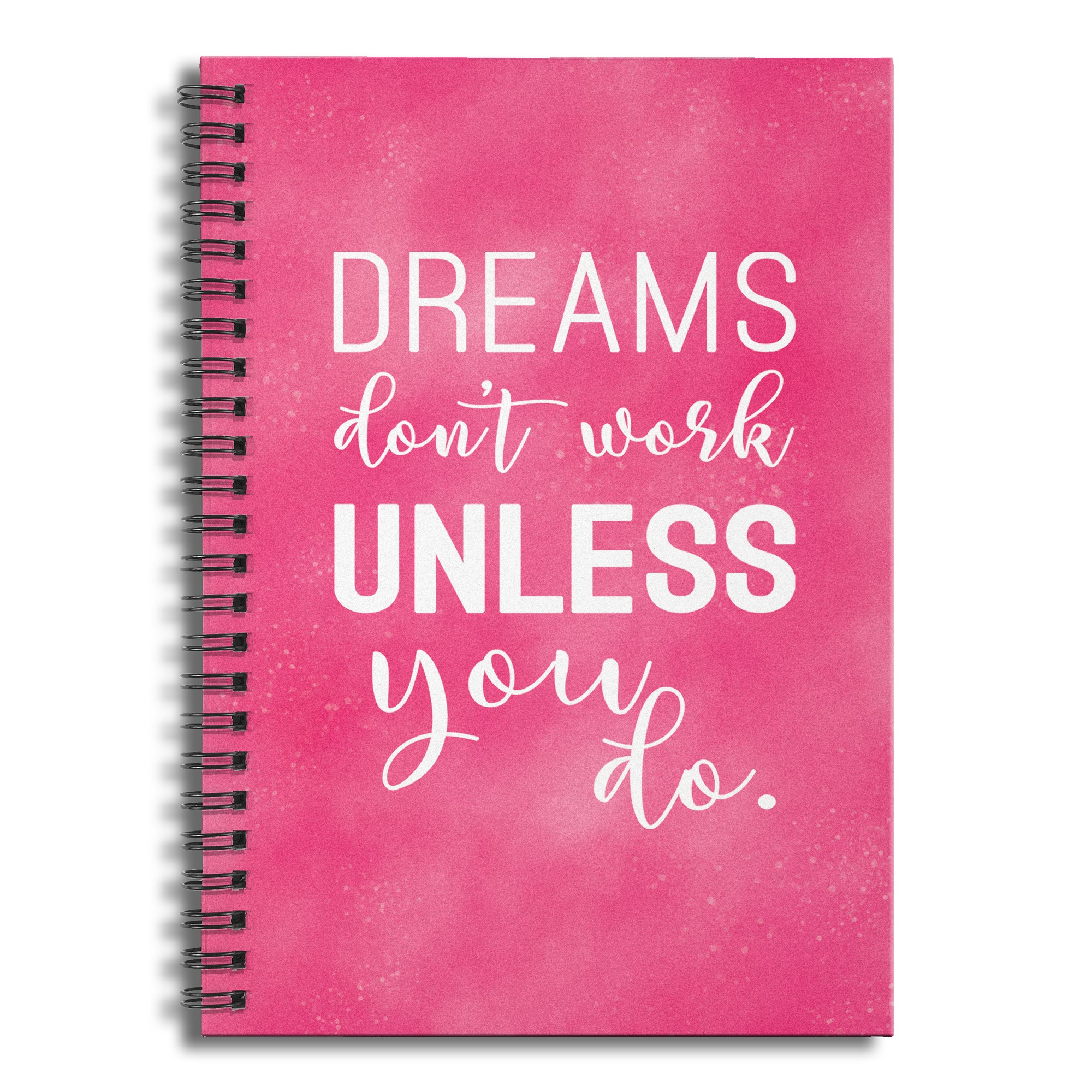 Dreams don't Work unless you Do 6x8 Ruled Spiral Notebook