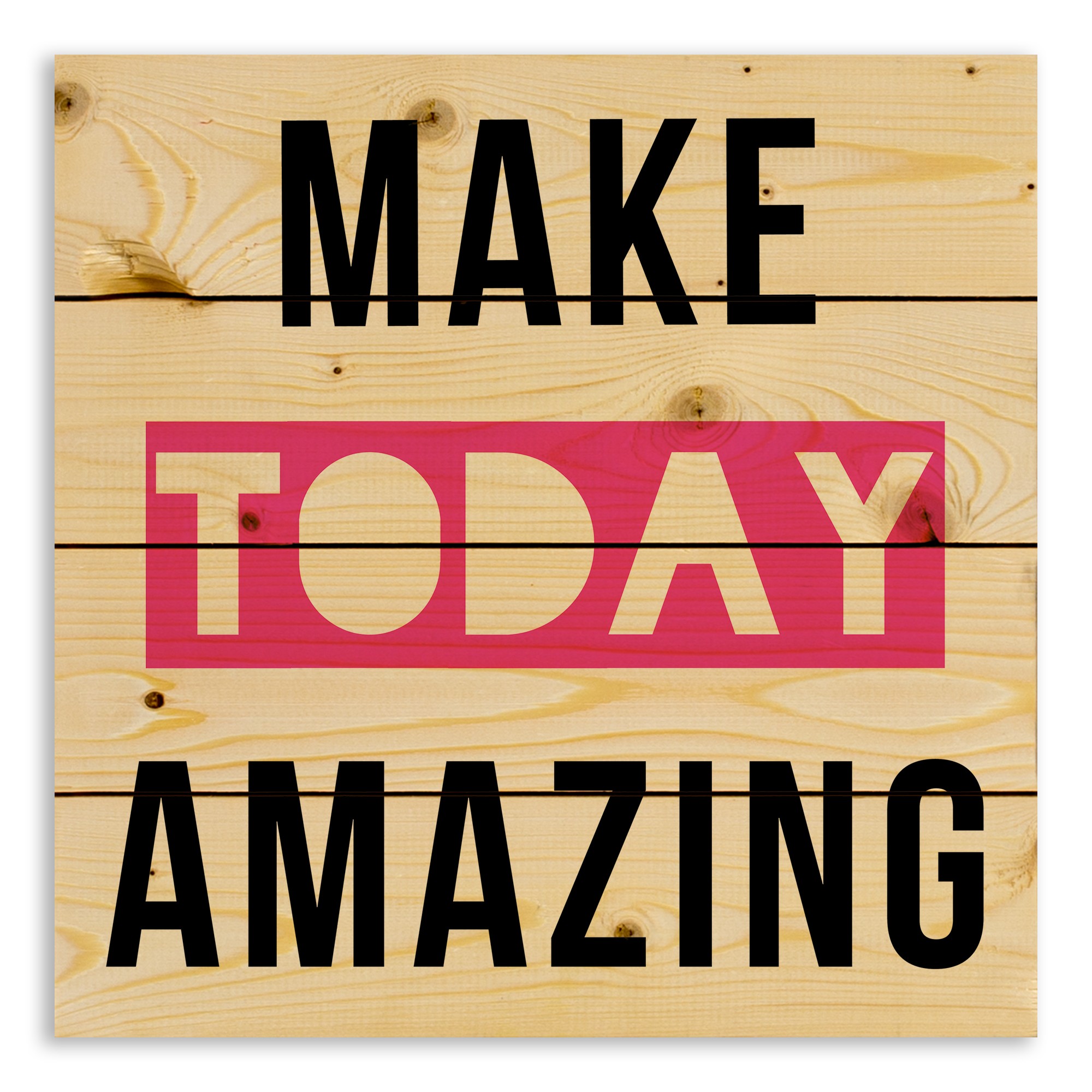 Make Today Amazing 14x14 Pallet Wood Art