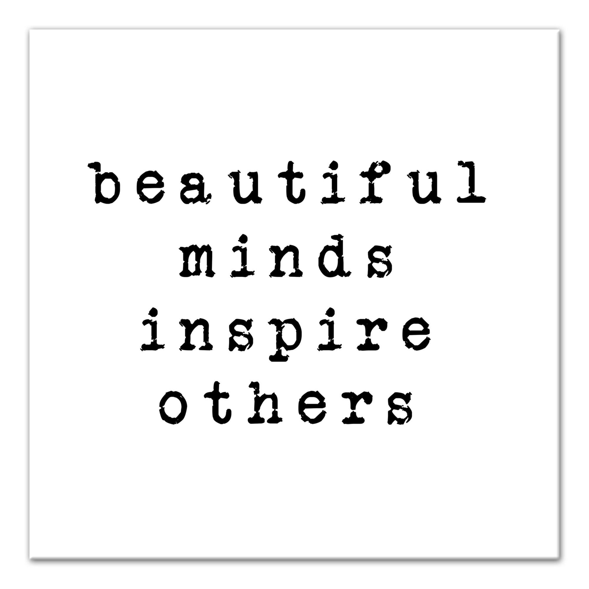 Beautiful Minds Inspire Others 12x12 Canvas Wall Art