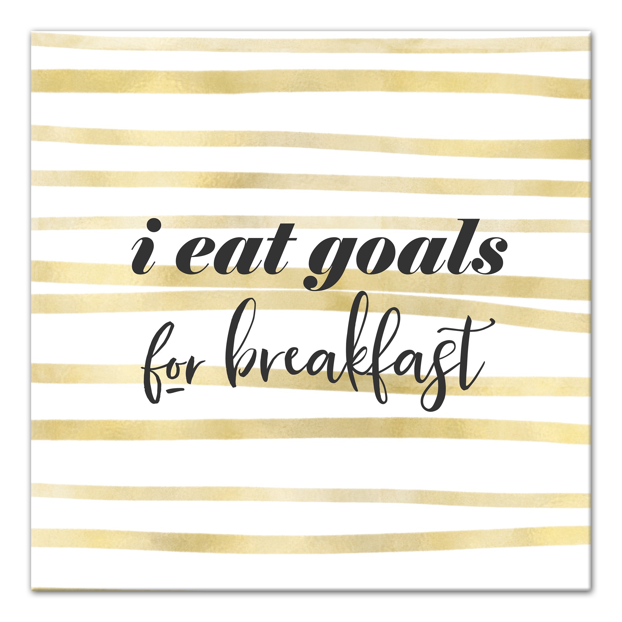 I Eat Goals For Breakfast 16x16 Canvas Wall Art