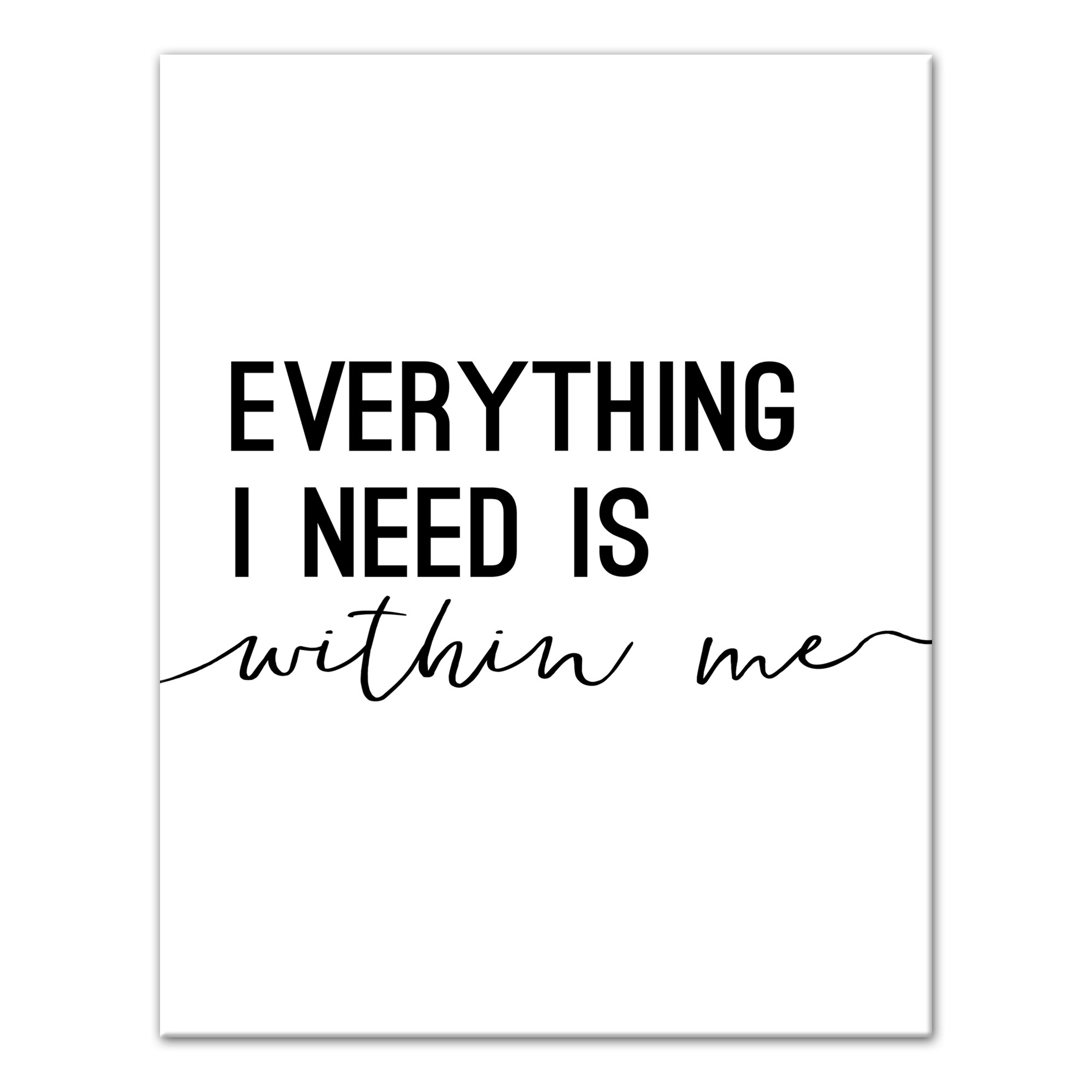 Everything I Need Is Within Me 11x14 Canvas Wall Art