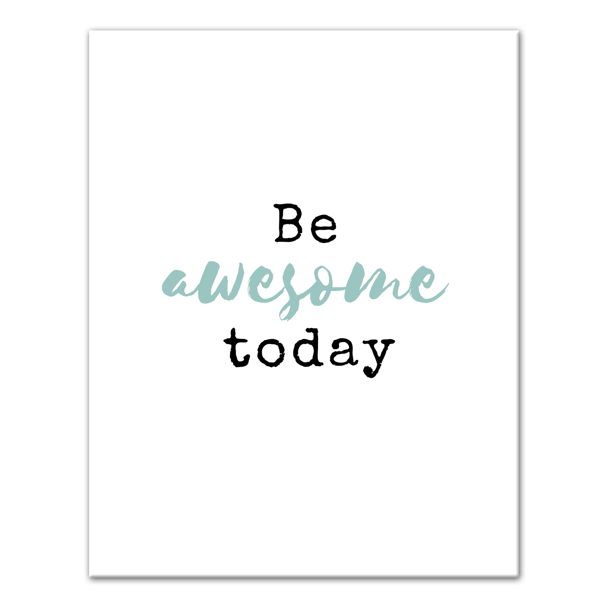 Be Awesome Today 11x14 Canvas Wall Art