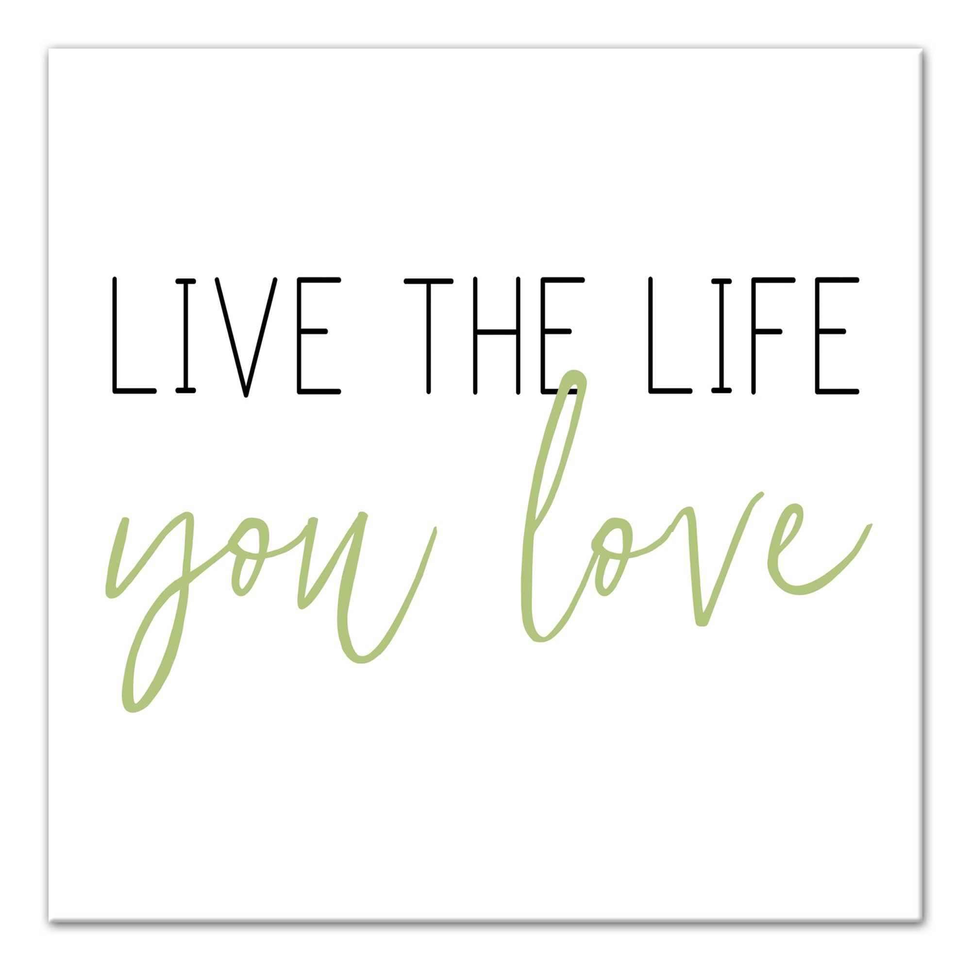Live the Life You Love 12x12 Canvas Wall Art