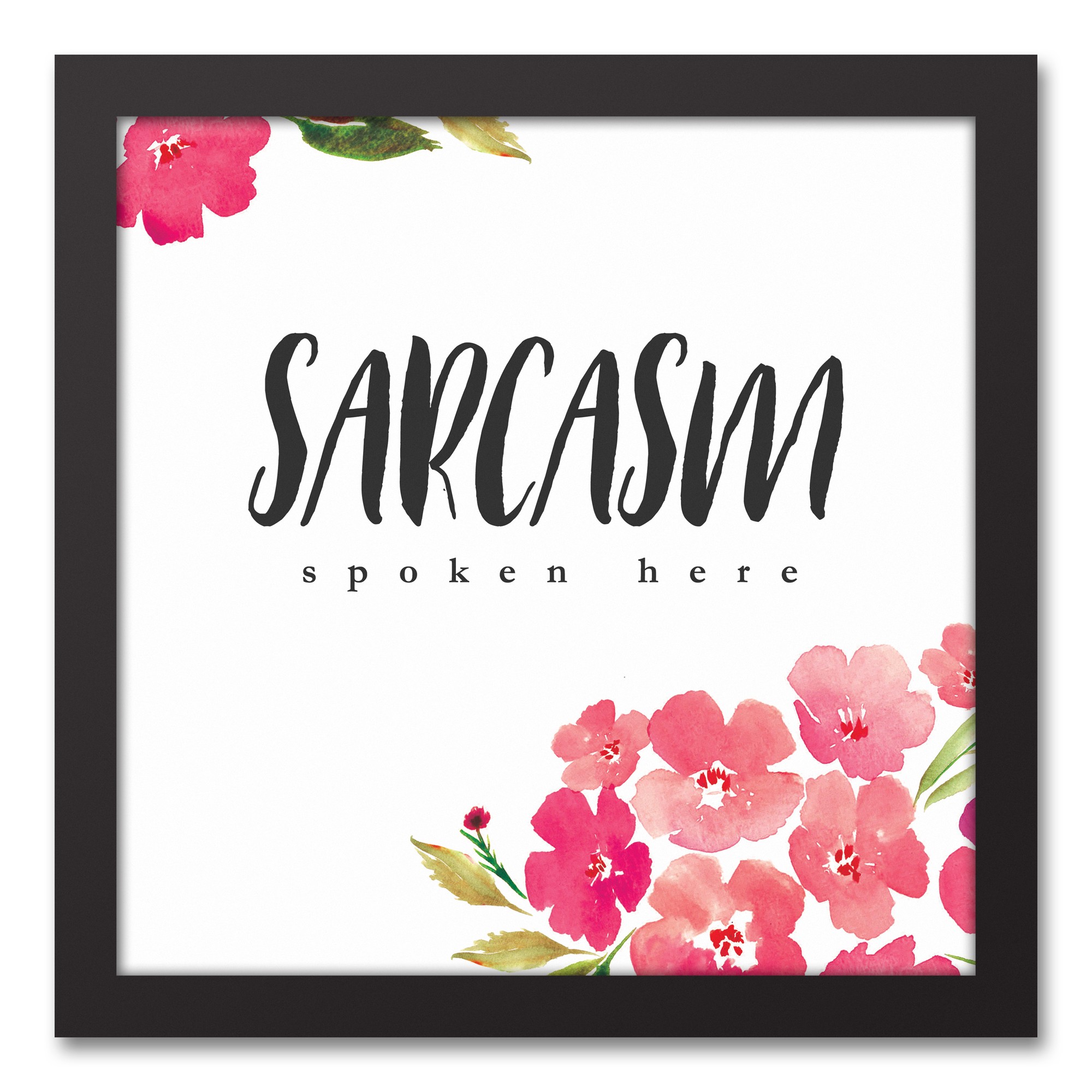 Sarcasm Spoken Here 12x12 Black Framed Canvas