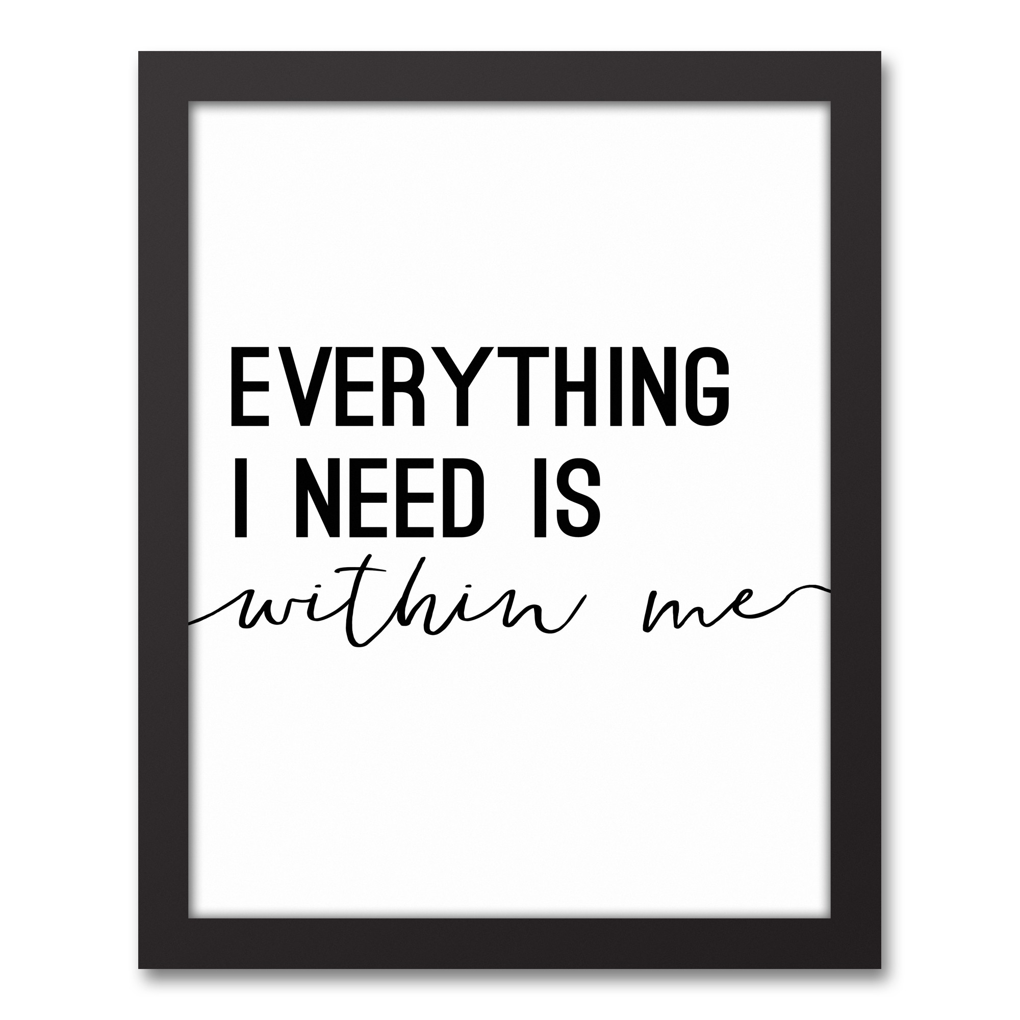 Everything I Need Is Within Me 11x14 Black Framed Canvas