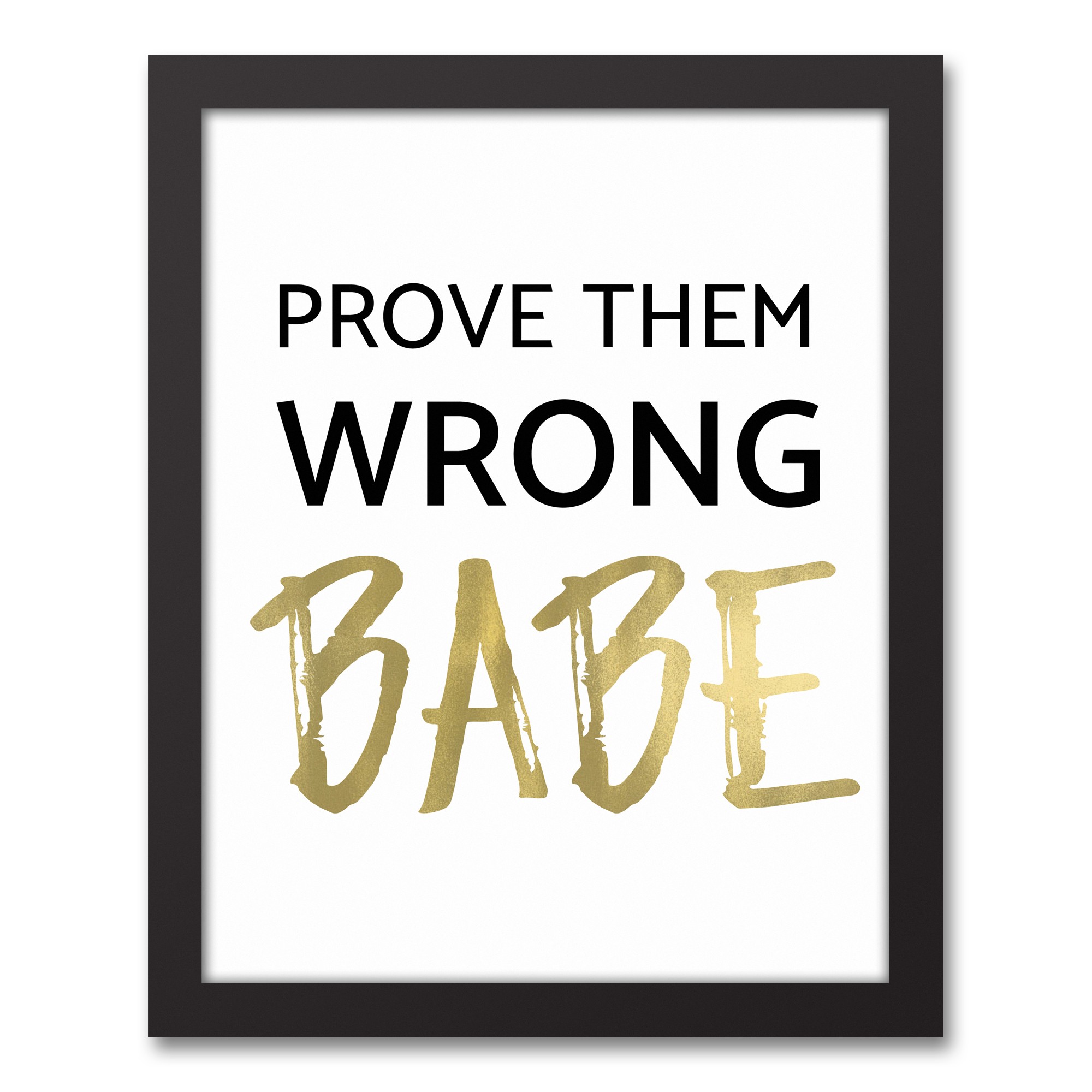 Prove Them Wrong Babe 11x14 Black Framed Canvas