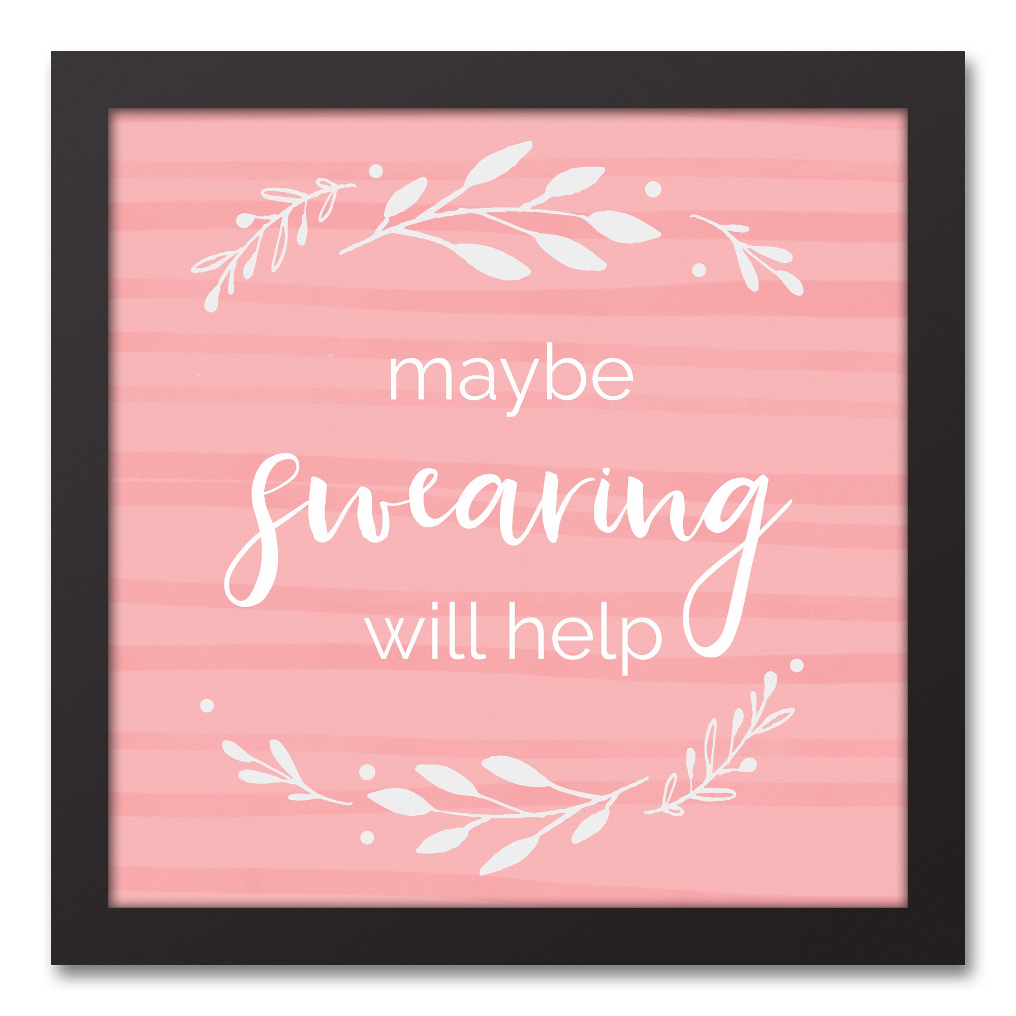 Maybe Swearing Will Help 12x12 Black Framed Canvas
