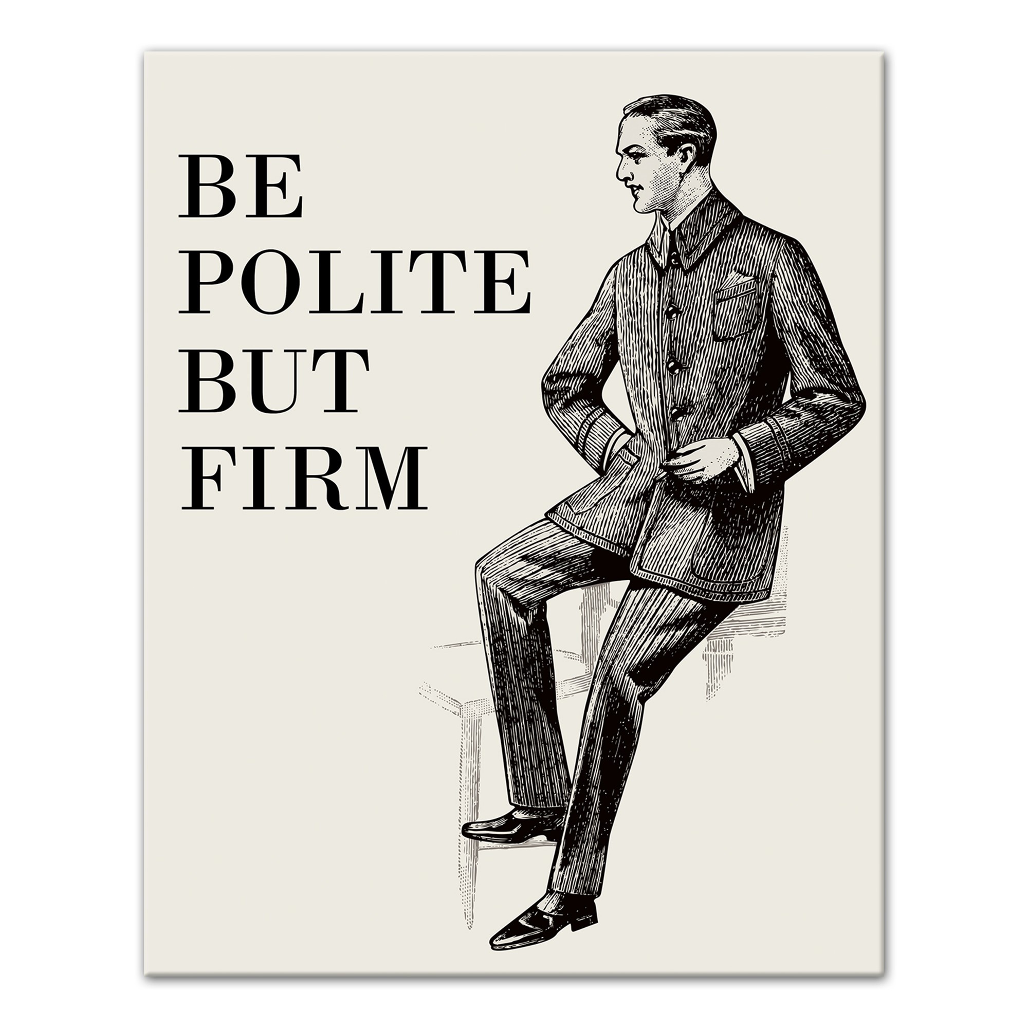 Be Polite But Firm 8x10 Canvas Wall Art