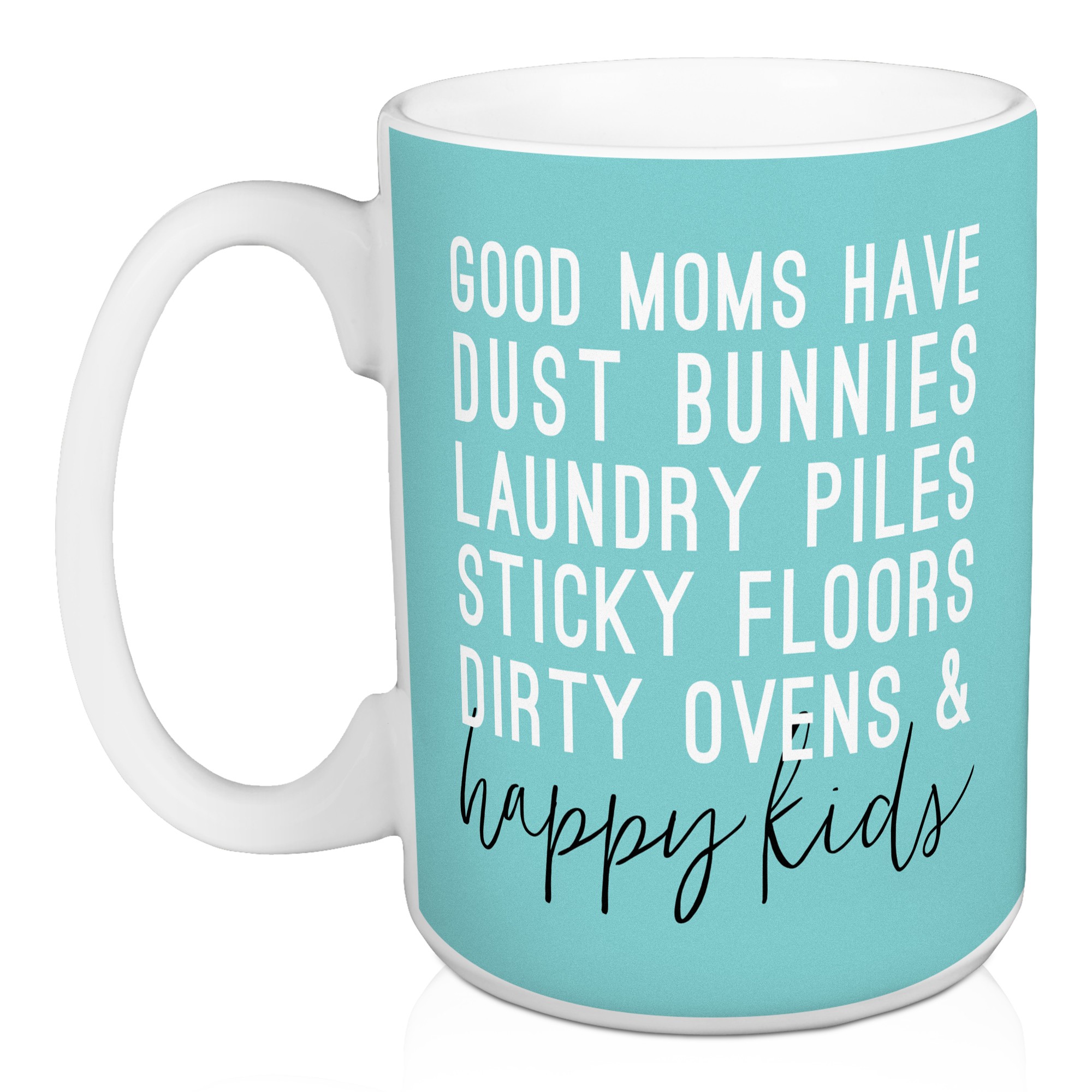 Good Moms Have 15 oz Mug