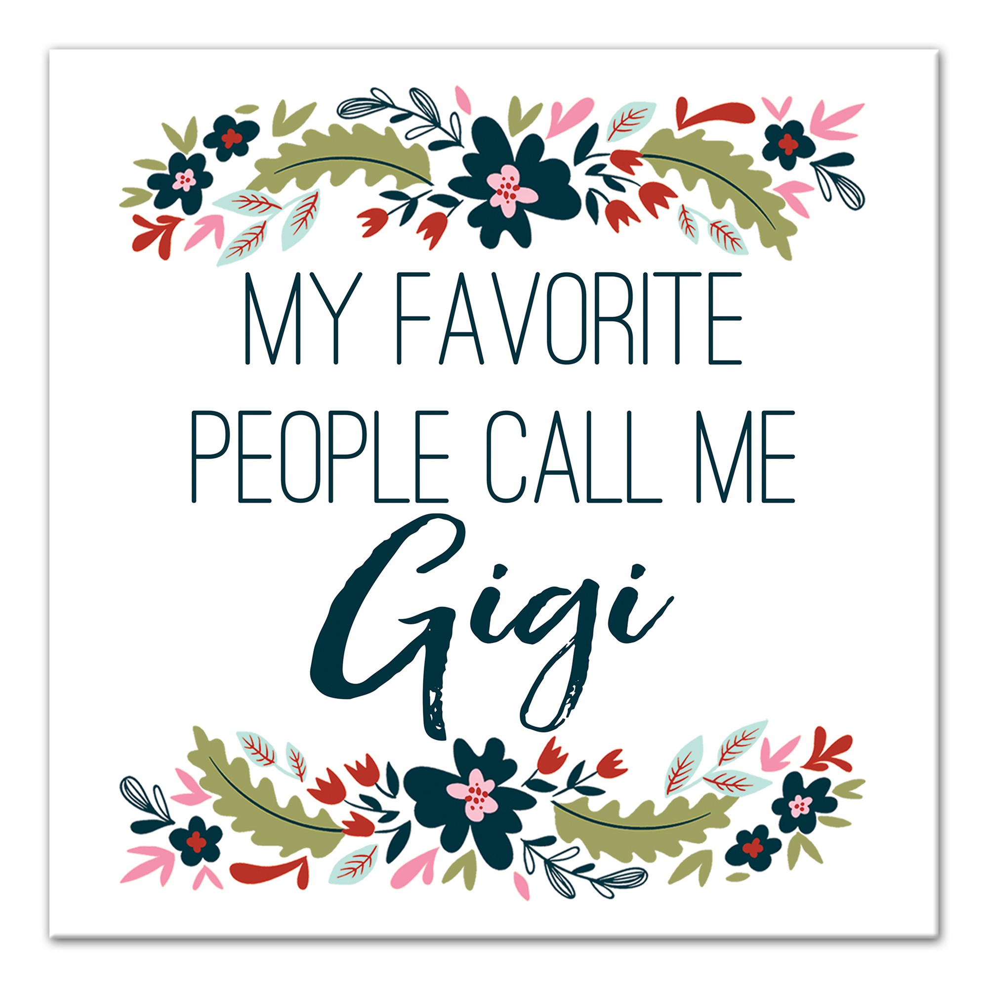 My Favorite People Call Me Gigi 12x12 Canvas Wall Art