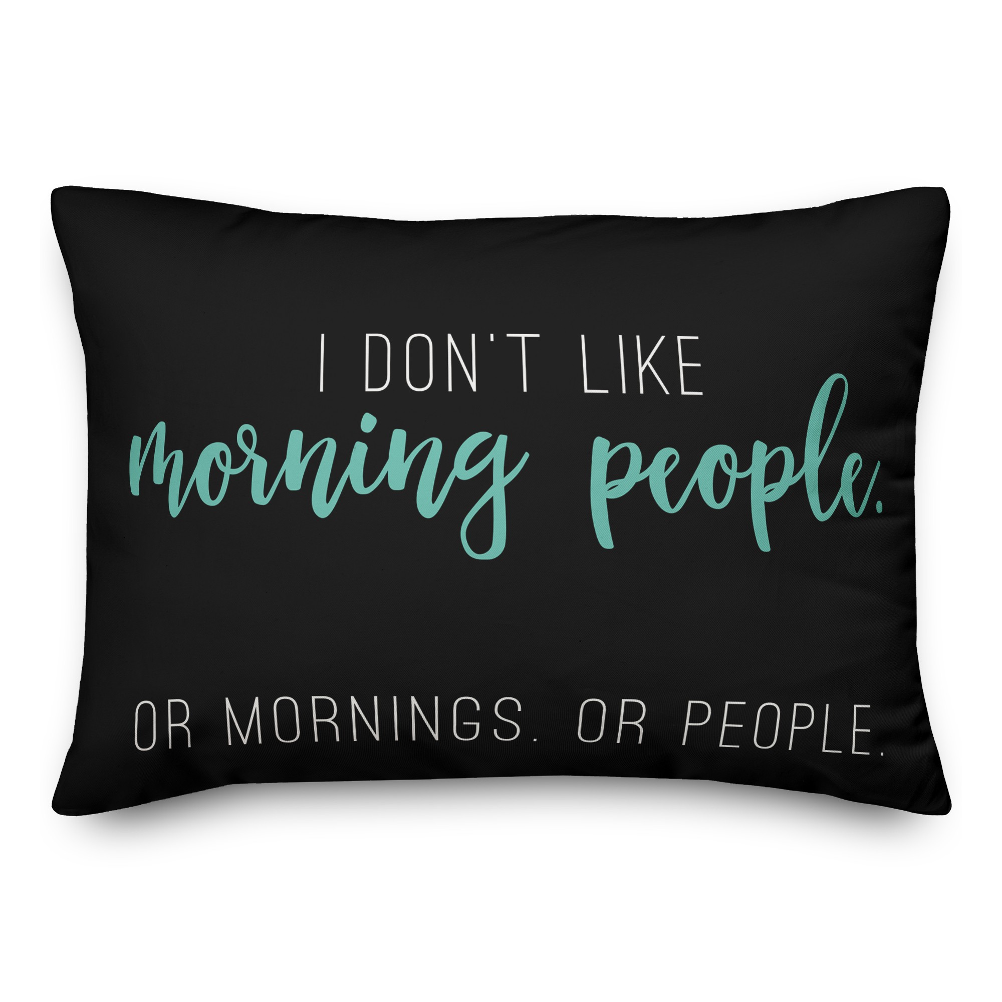 I Don't Like Morning People 14x20 Spun Poly Pillow
