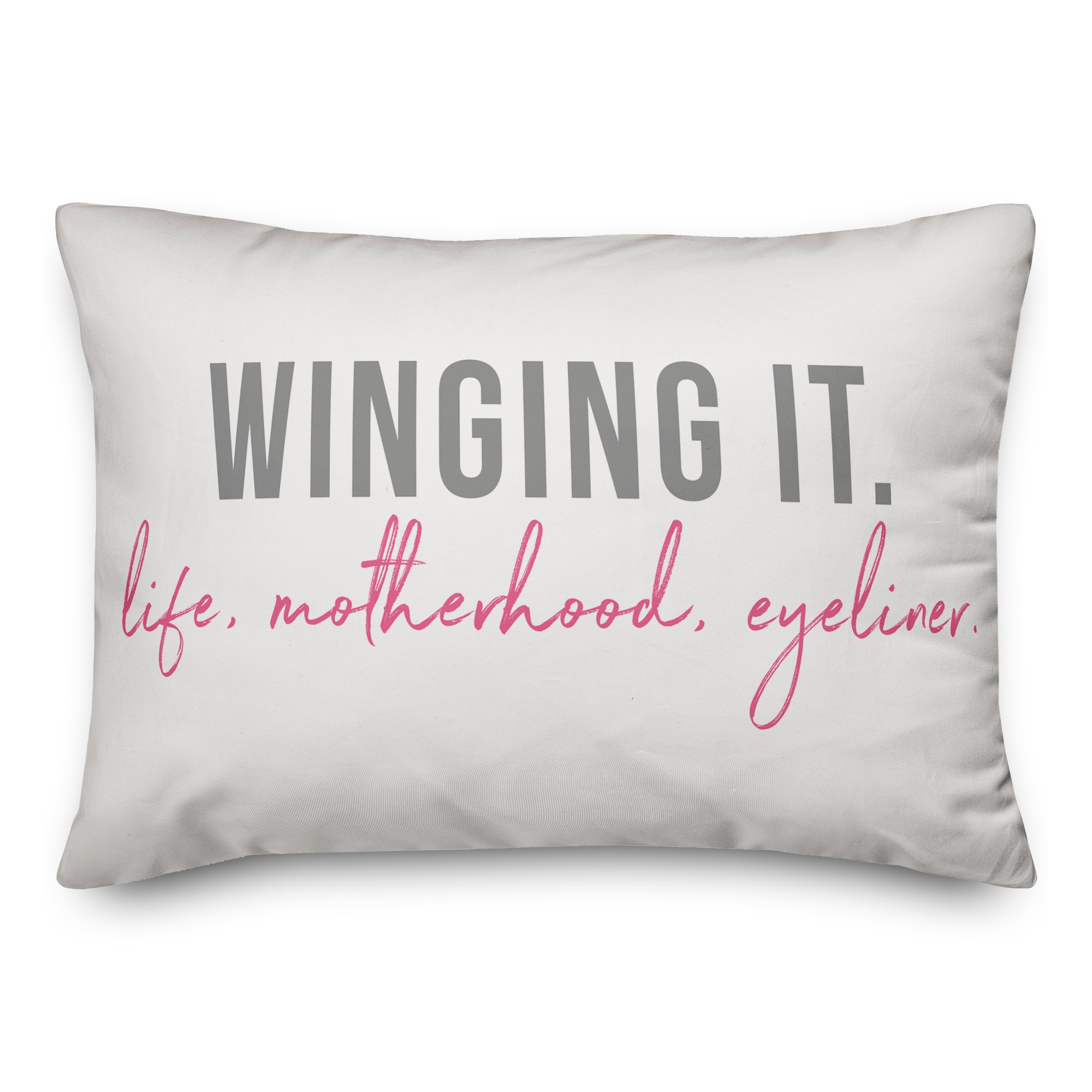 Winging It: Life, Motherhood, Eyeliner 14x20 Spun Poly Pillow