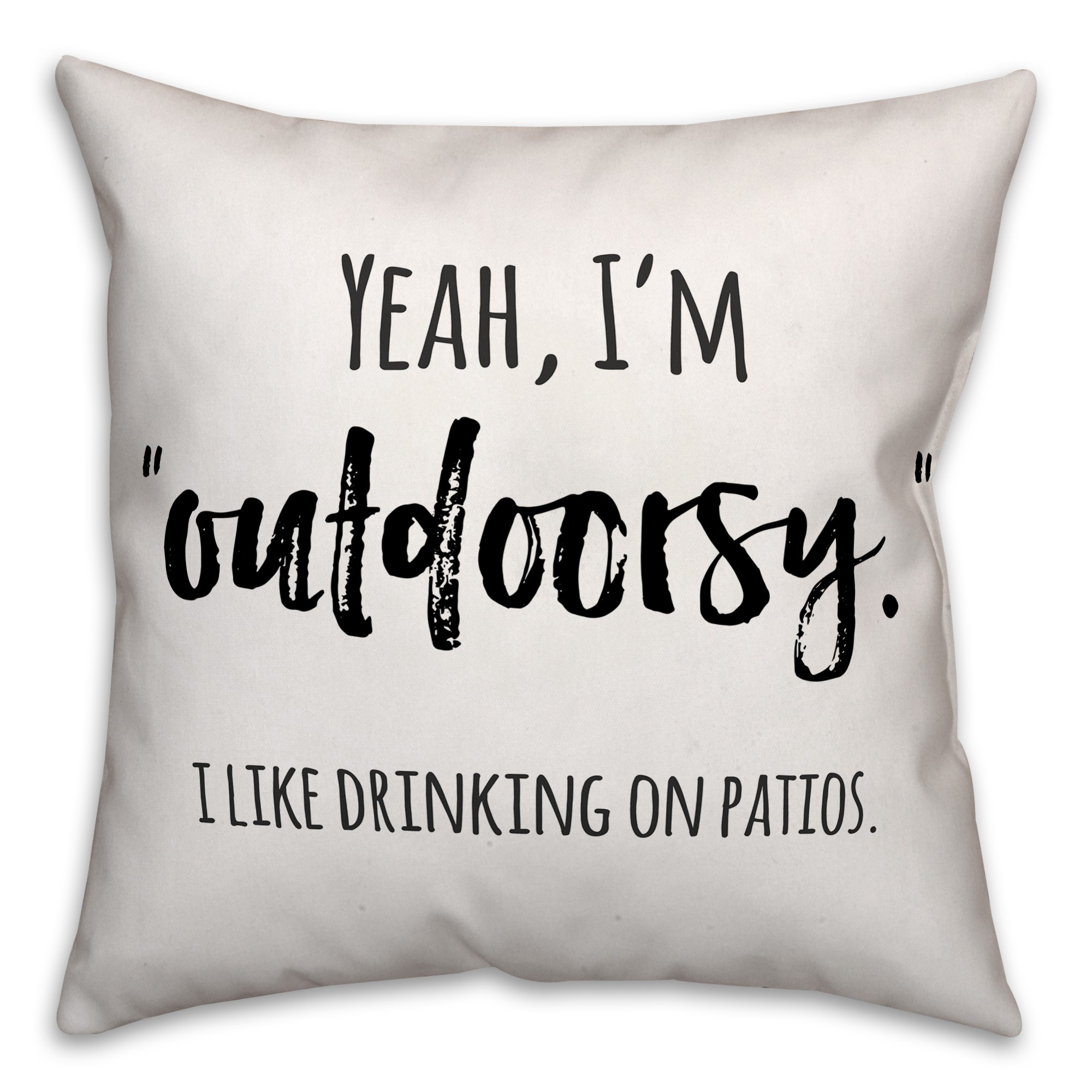 Yeah, I'm "Outdoorsy" 18x18 Spun Poly Pillow