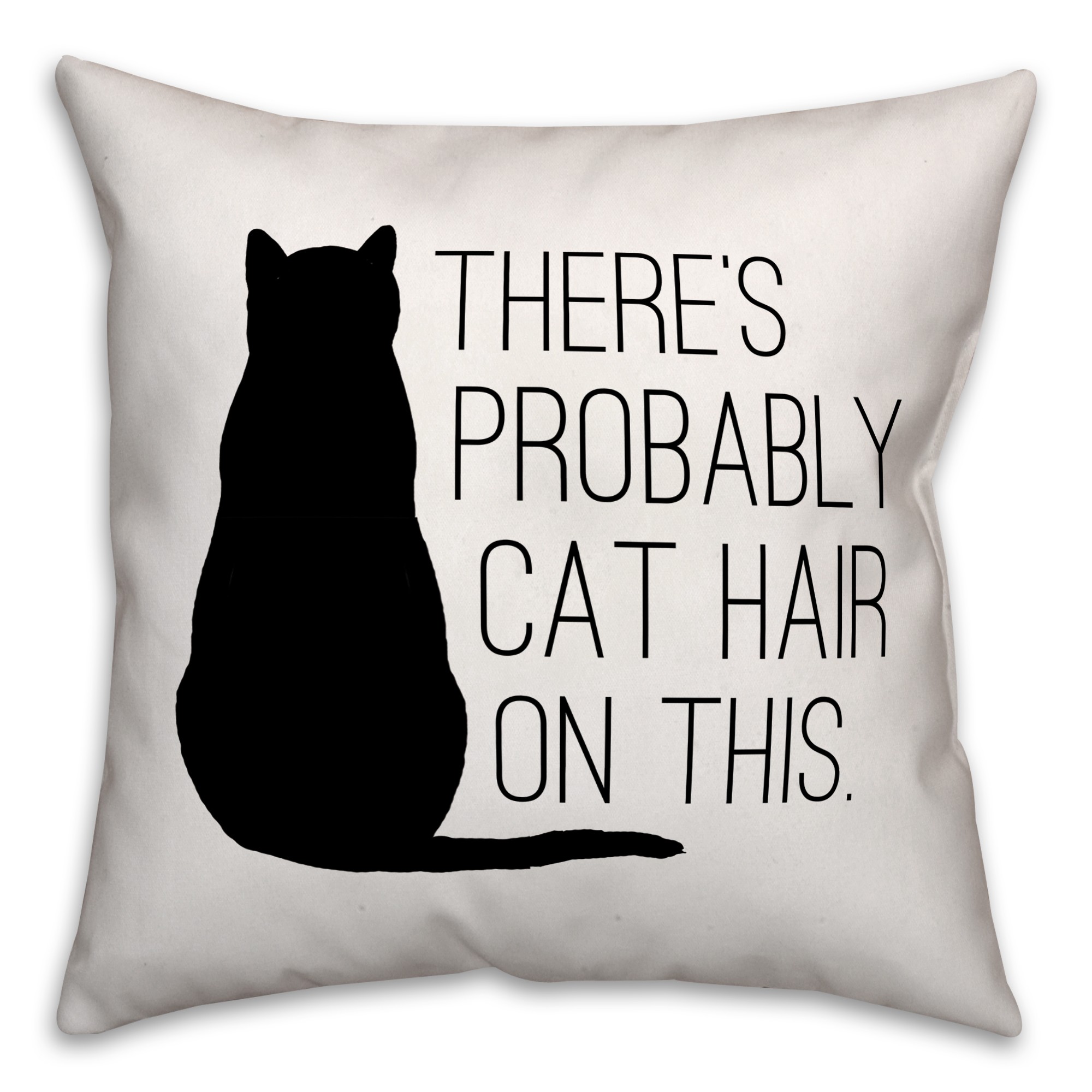 There's Probably Cat Hair On This 18x18 Poly Twill Pillow