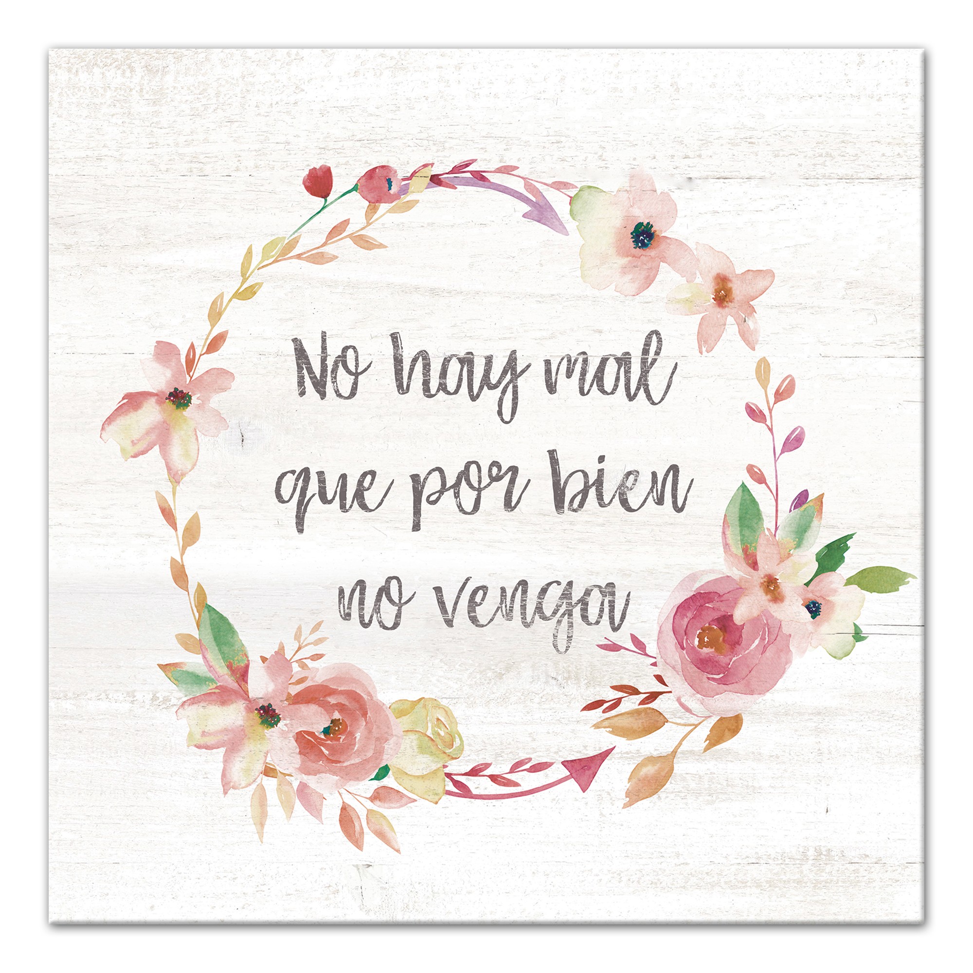 No Hay Mal Que Por Bien No Venga 12x12 Canvas Wall Art
