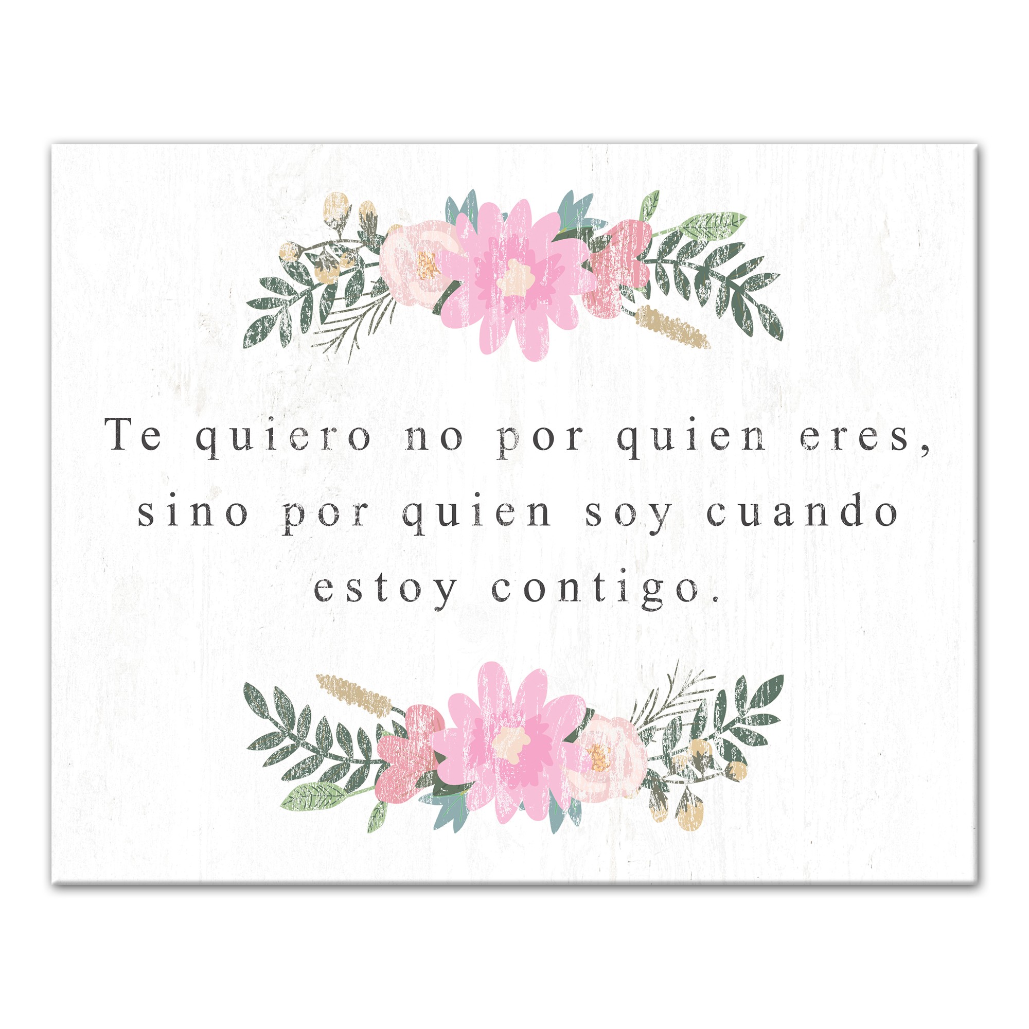 Te Quiero No Por Quien Eres, Sino Por 16x20 Canvas Wall Art