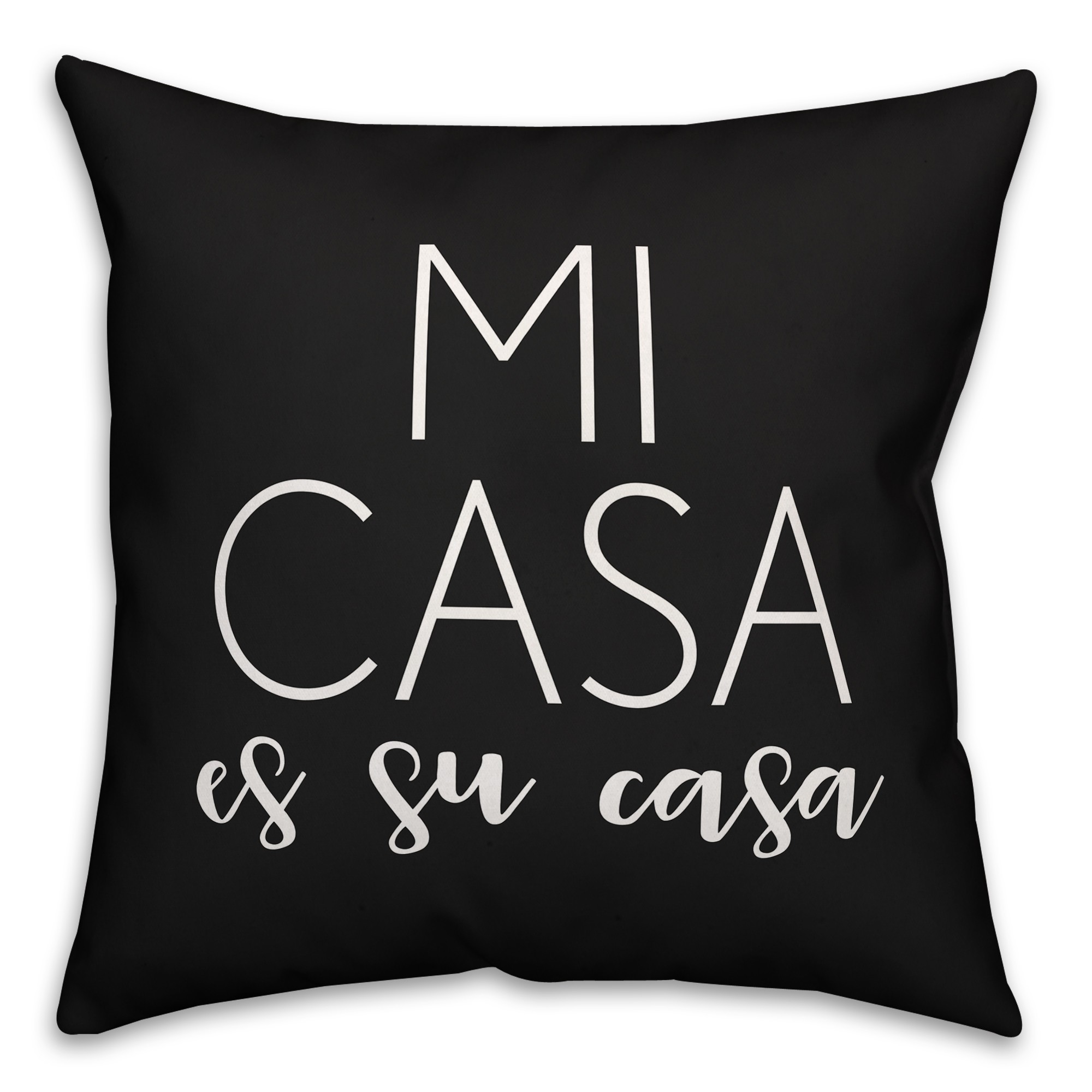 Mi Casa Es Su Casa 18x18 Spun Poly Pillow
