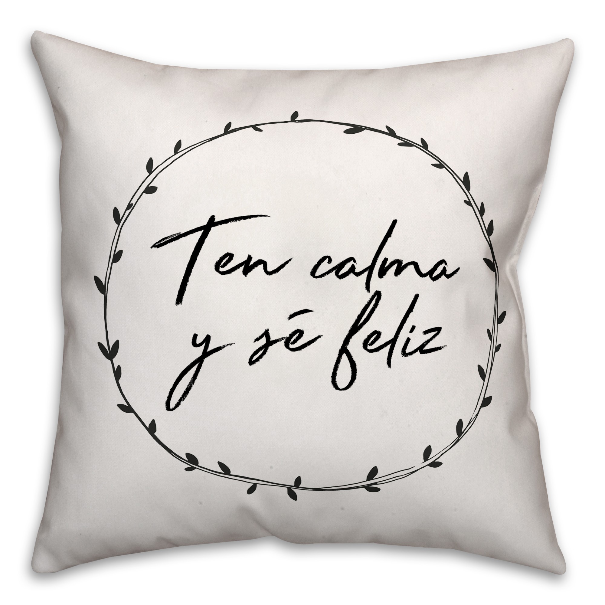 Ten Calma Y Se Feliz 18x18 Spun Poly Pillow
