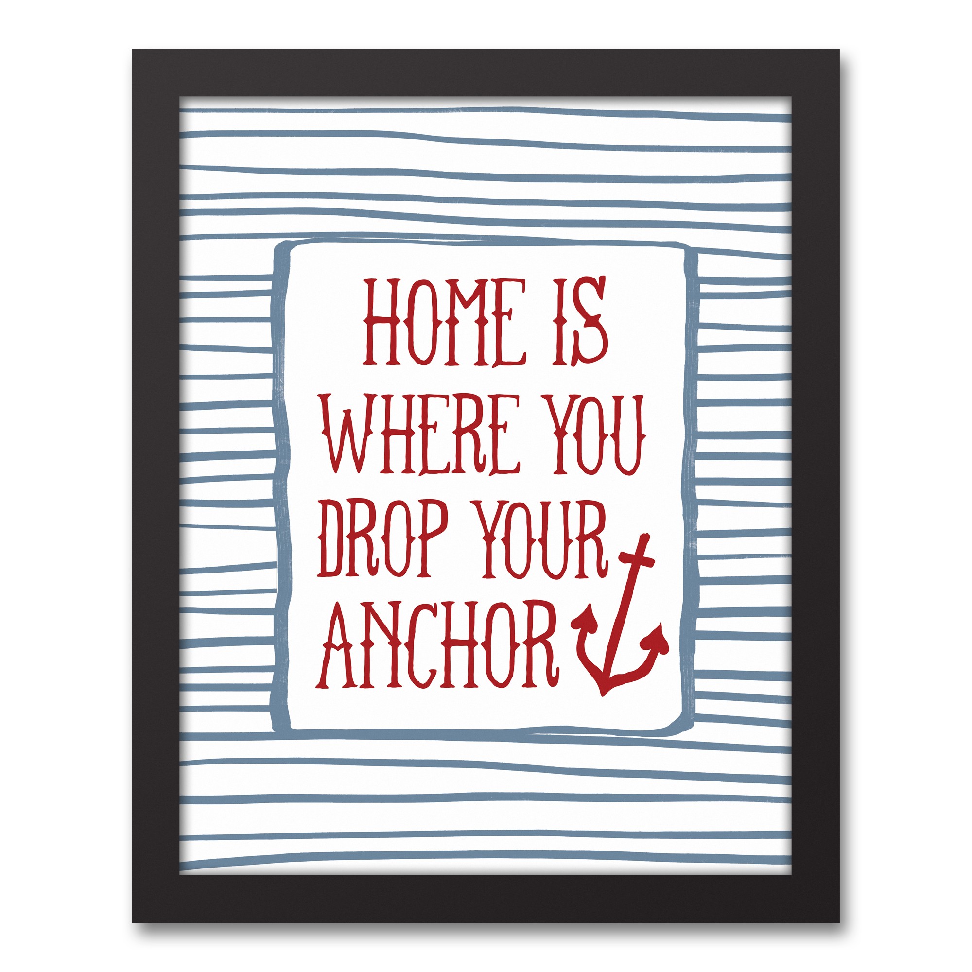 Home Is Where You Drop Your Anchor 11x14 Black Framed Canvas