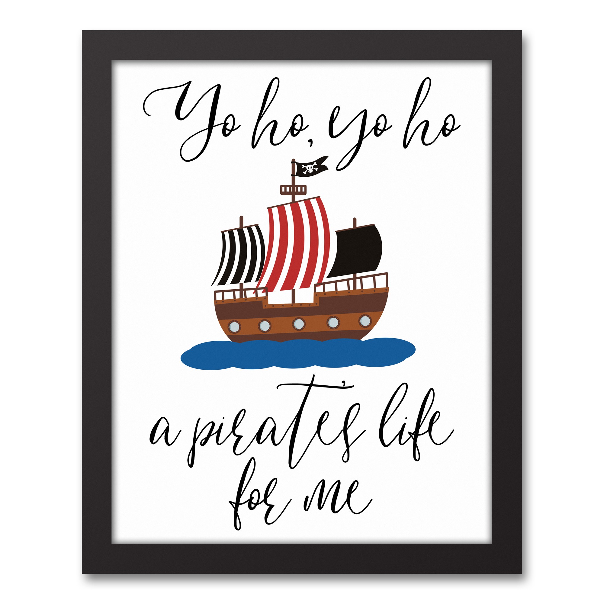 A Pirate's Life For Me 11x14 Black Framed Canvas
