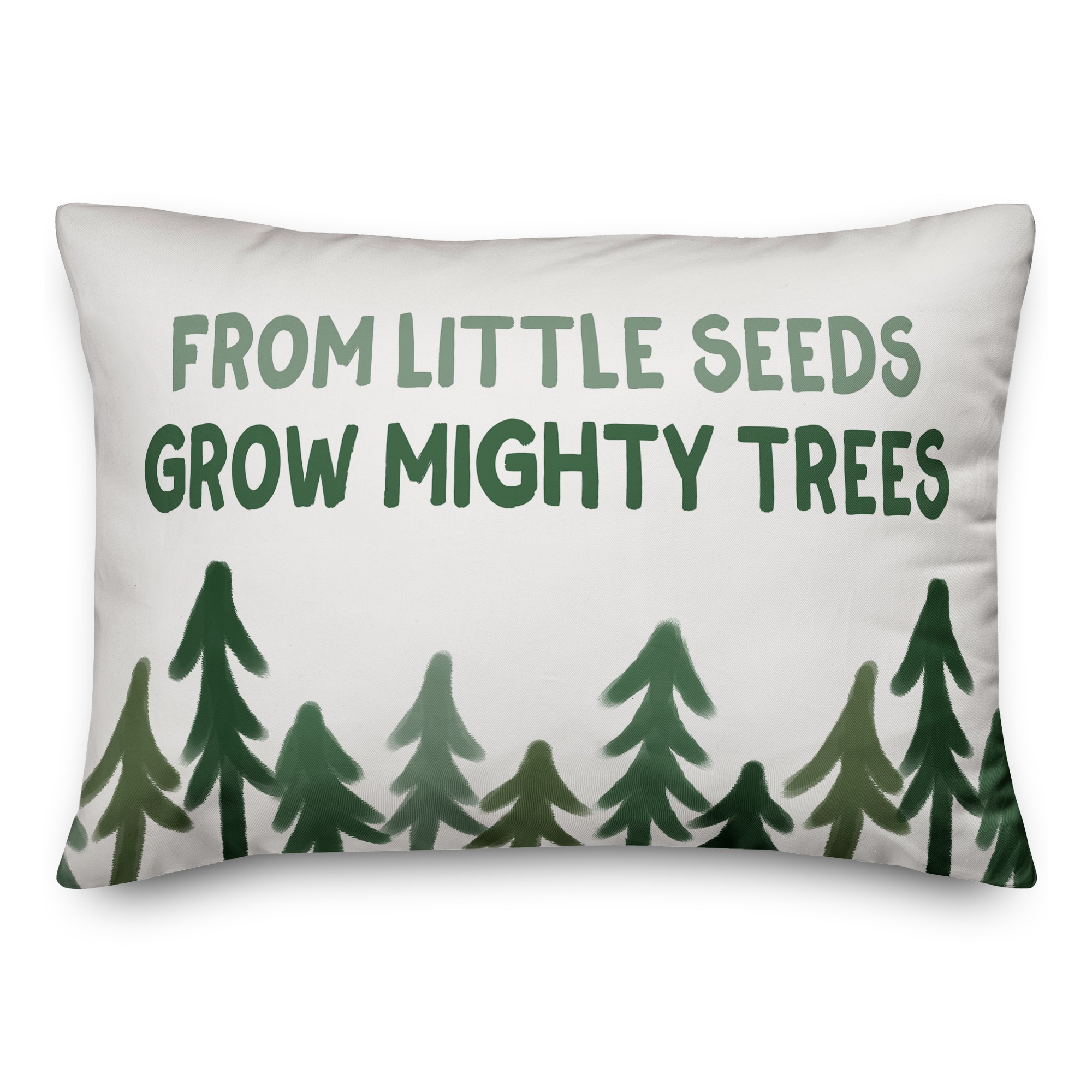 From Little Seeds Grow Mighty Trees 14x20 Spun Poly Pillow