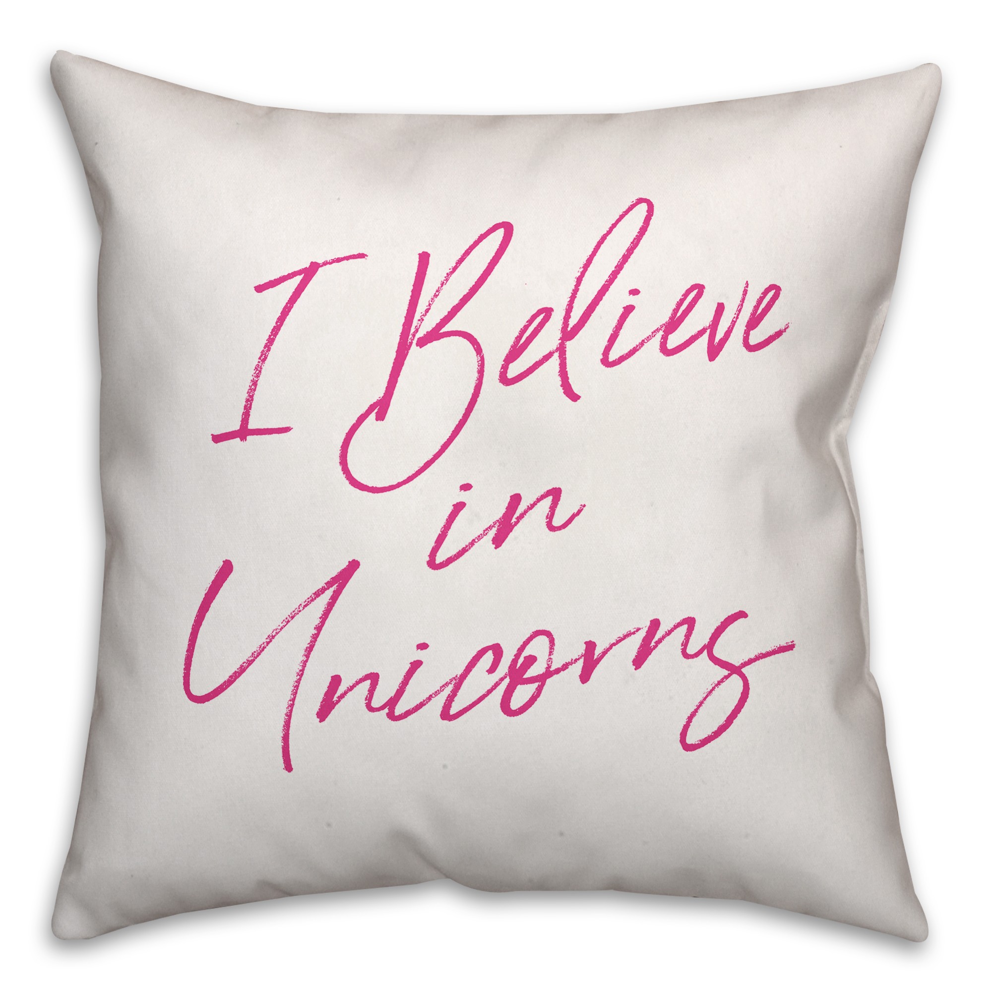 I Believe In Unicorns 16x16 Spun Poly Pillow