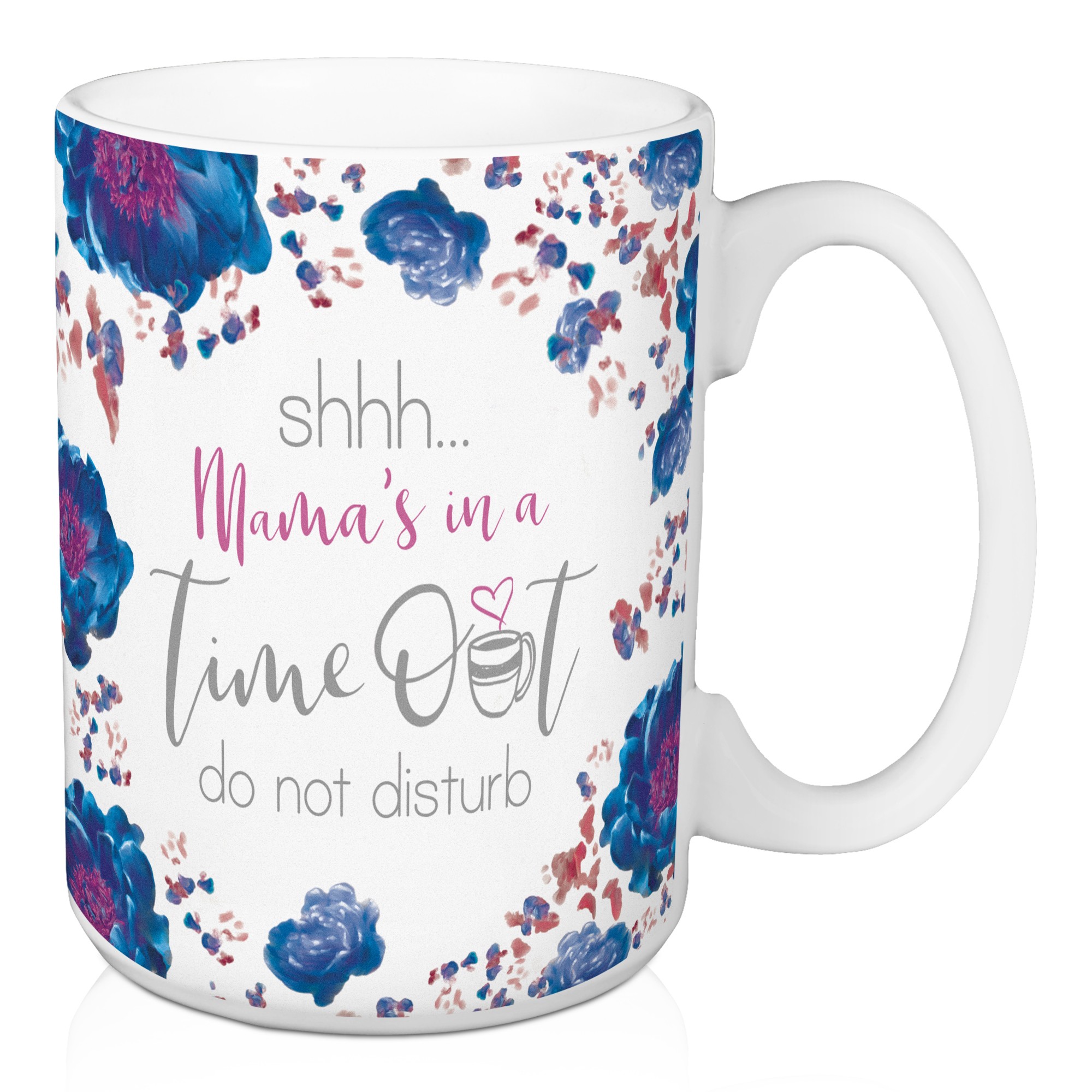 Mama's in a Time Out 15 oz Mug