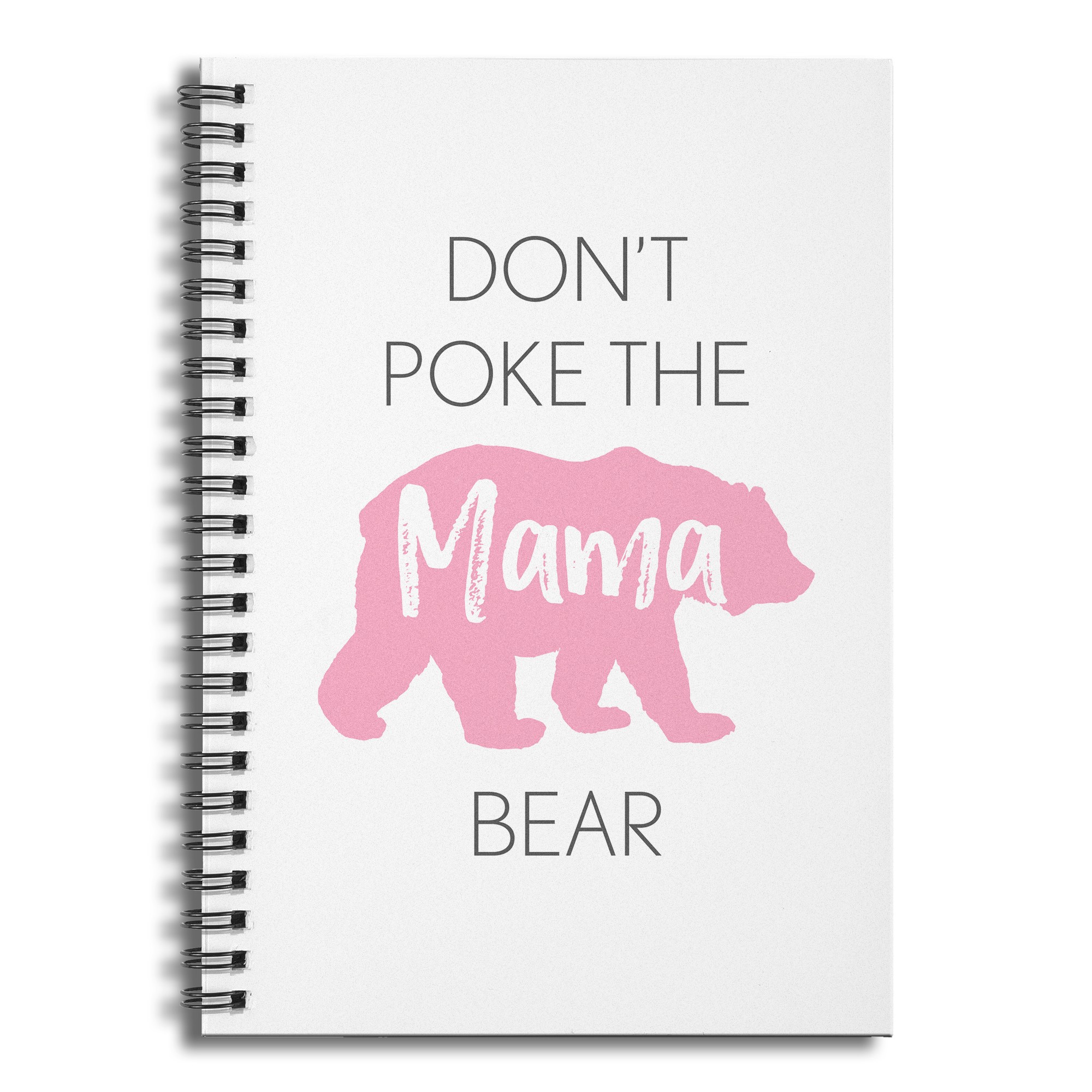 Don't Poke the Mama Bear 6x8 Ruled Spiral Notebook