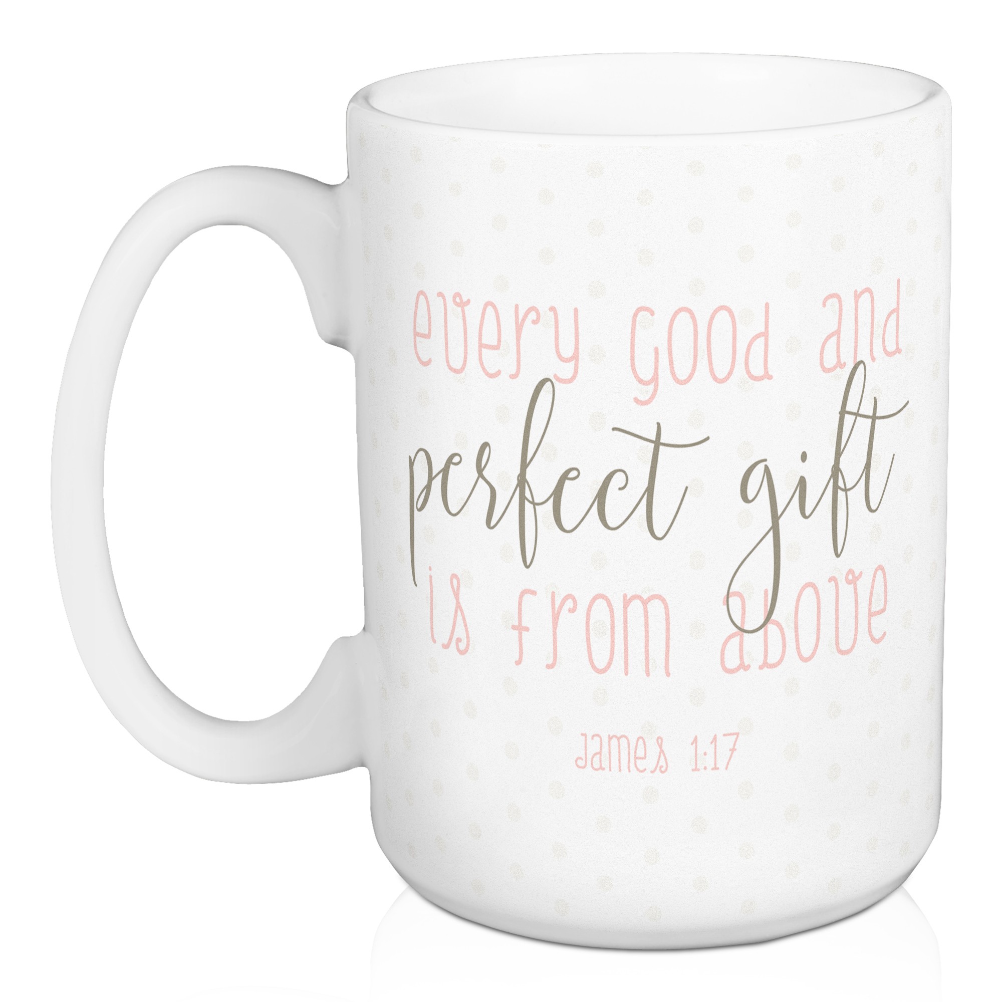 Every Good And Perfect Gift 15 oz Mug