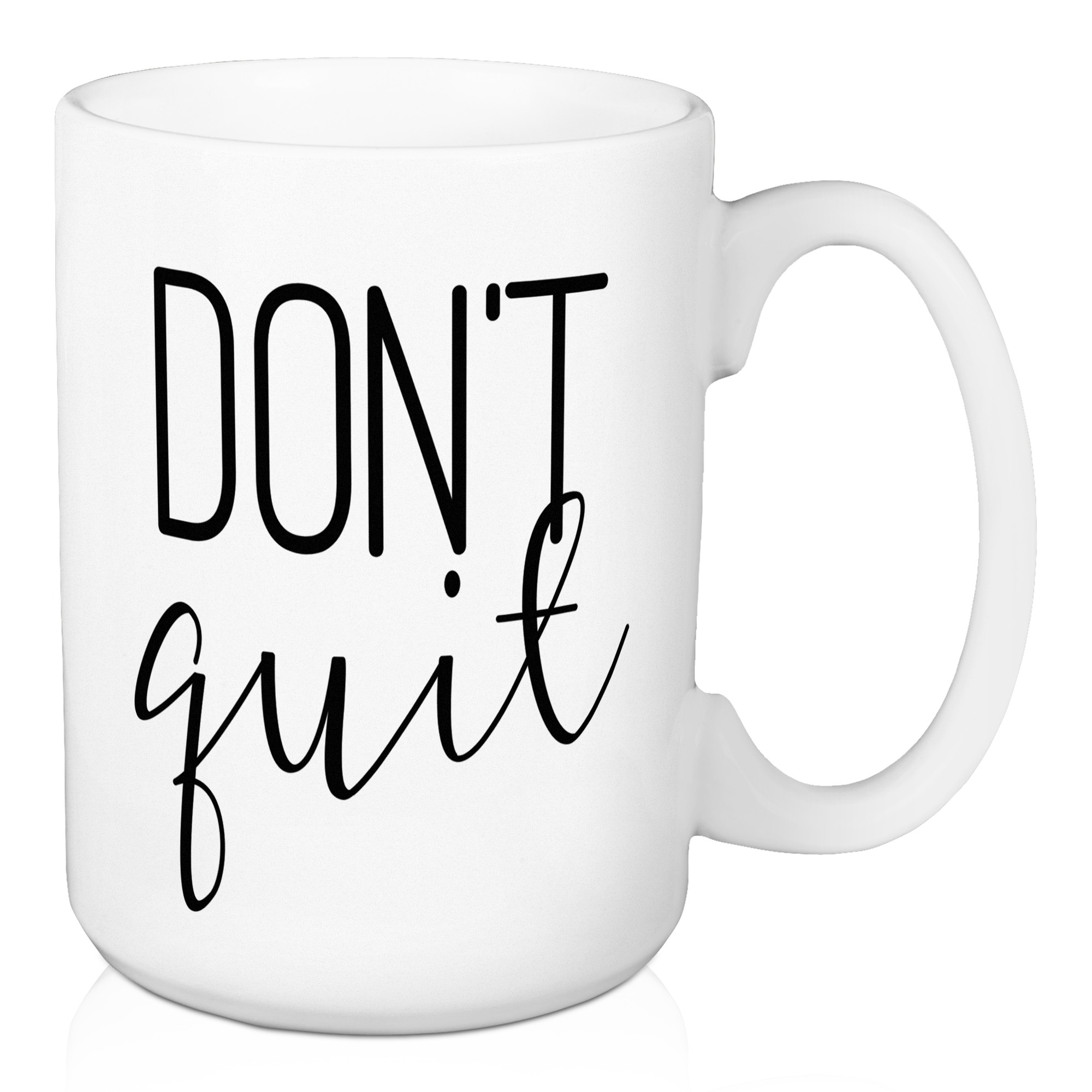 Don't Quit 15 oz Mug
