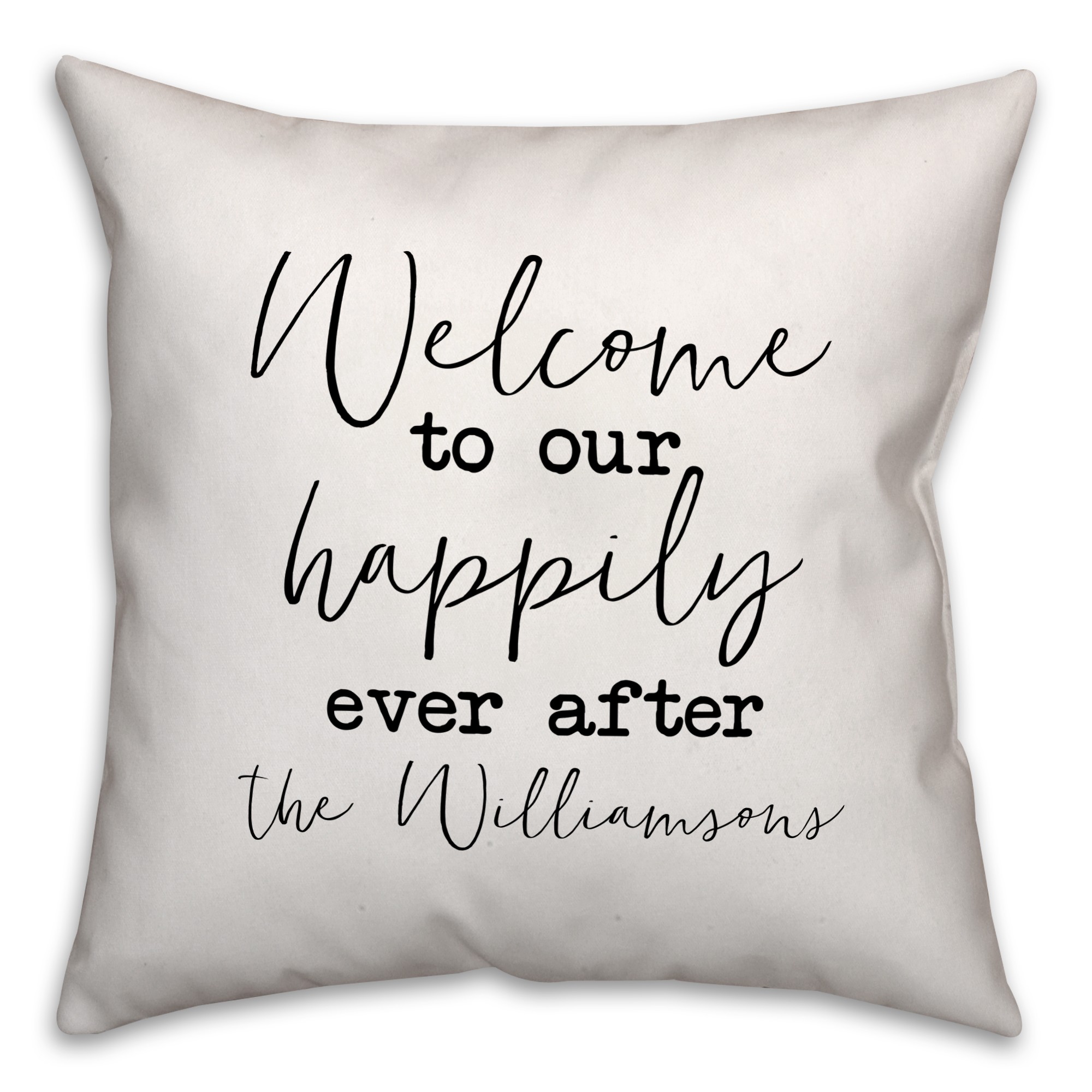Welcome to our Happily Ever After 18x18 Personalized Indoor / Outdoor Pillow
