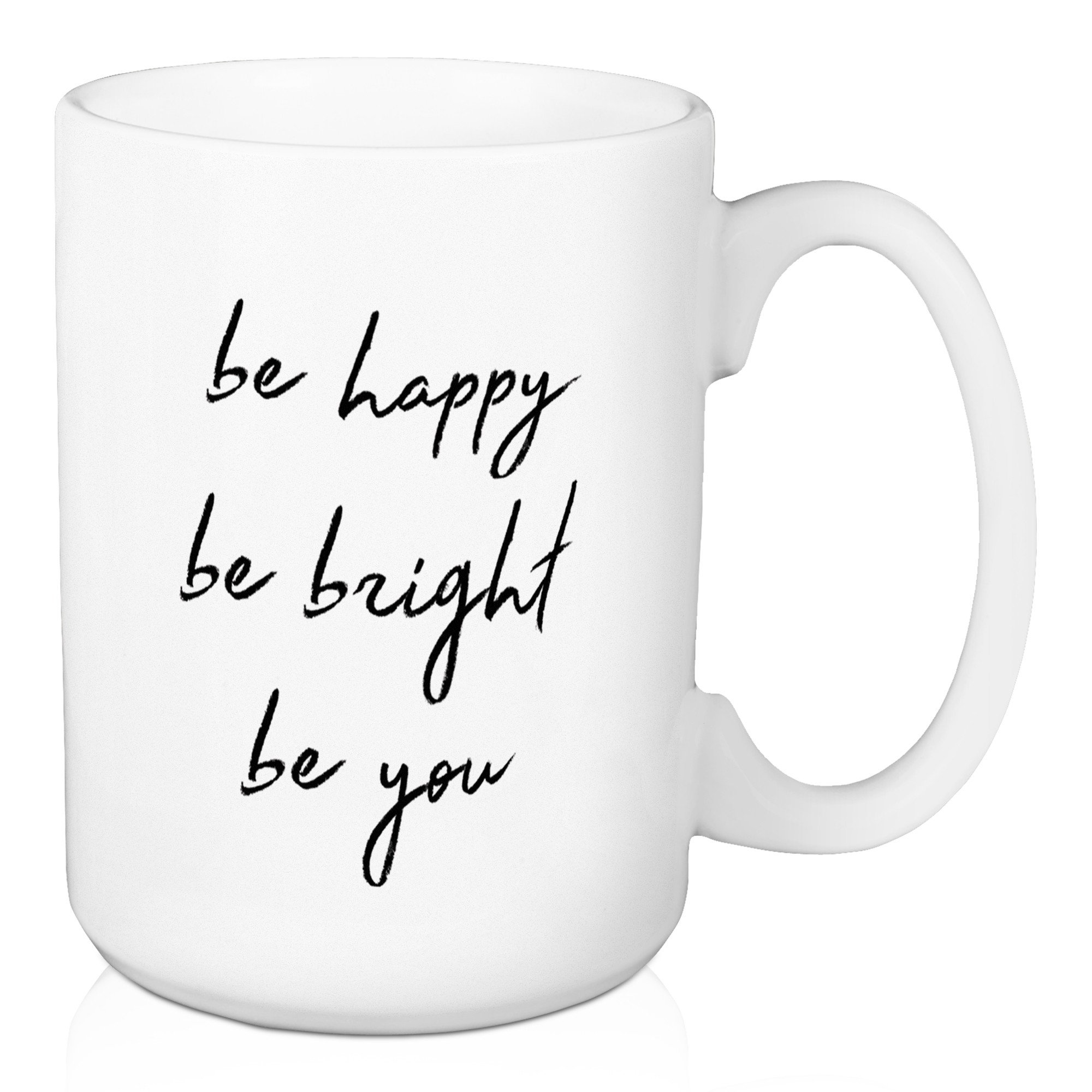 Be Happy Be Bright Be You 15 oz Mug