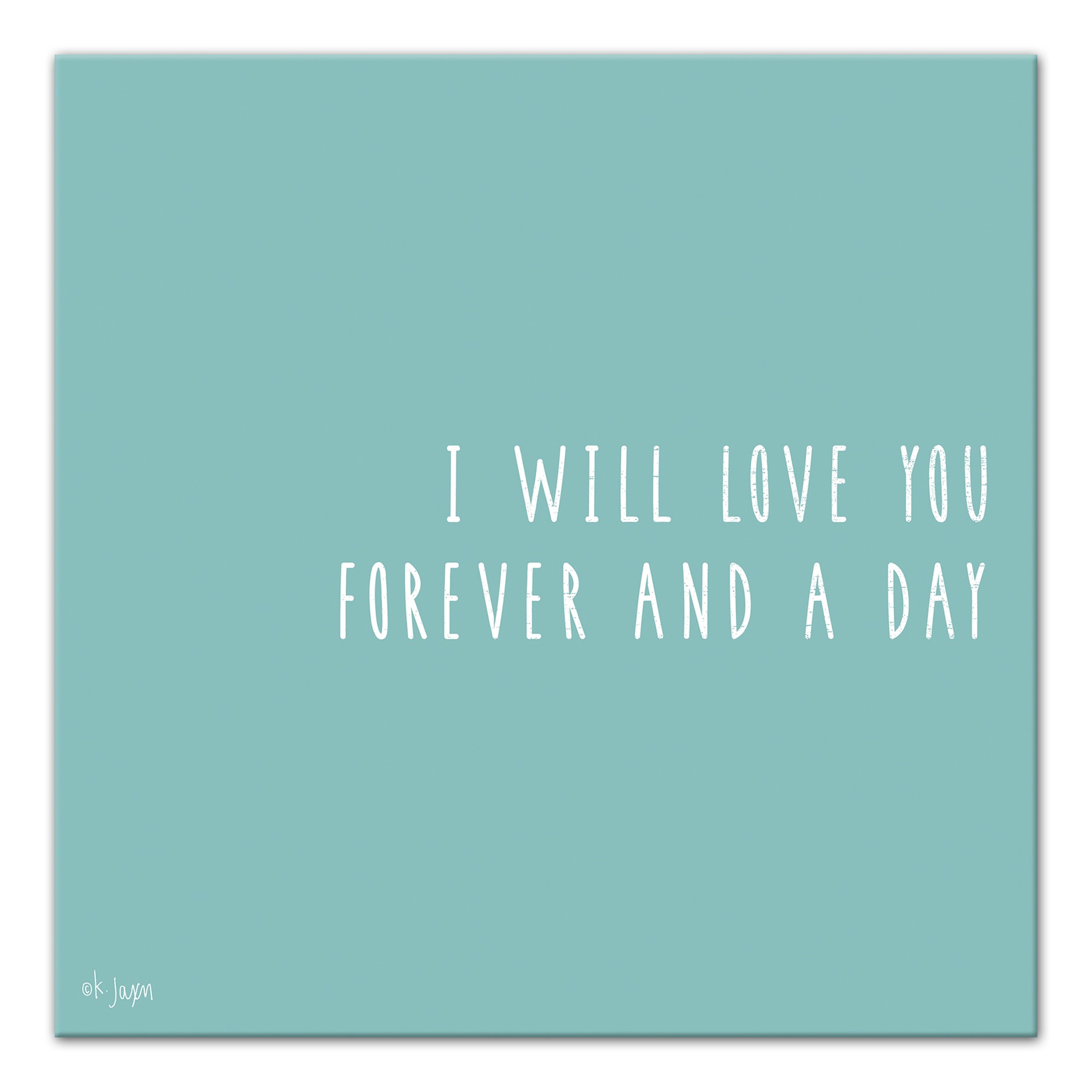 I Will Love You Forever and A Day 12x12 Canvas Wall Art