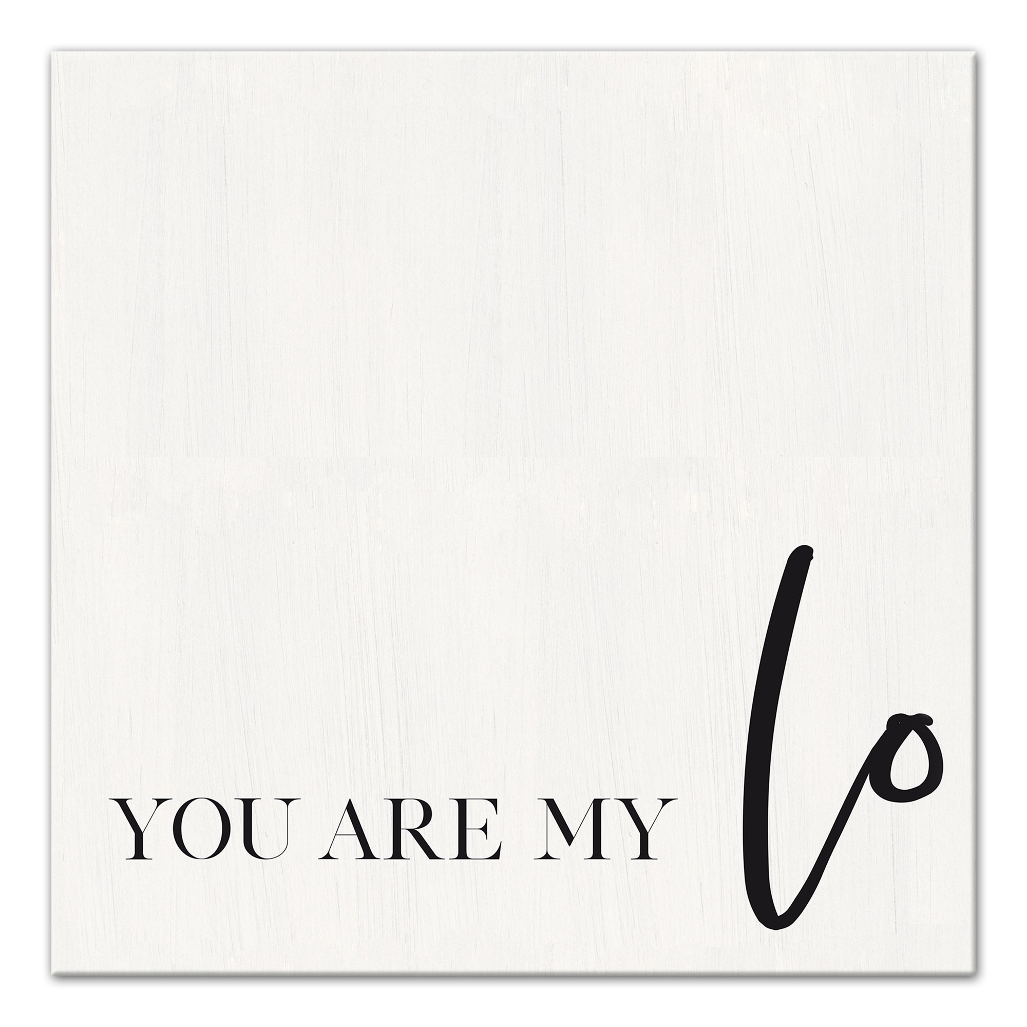 You Are My Lo 12x12 Canvas Wall Art