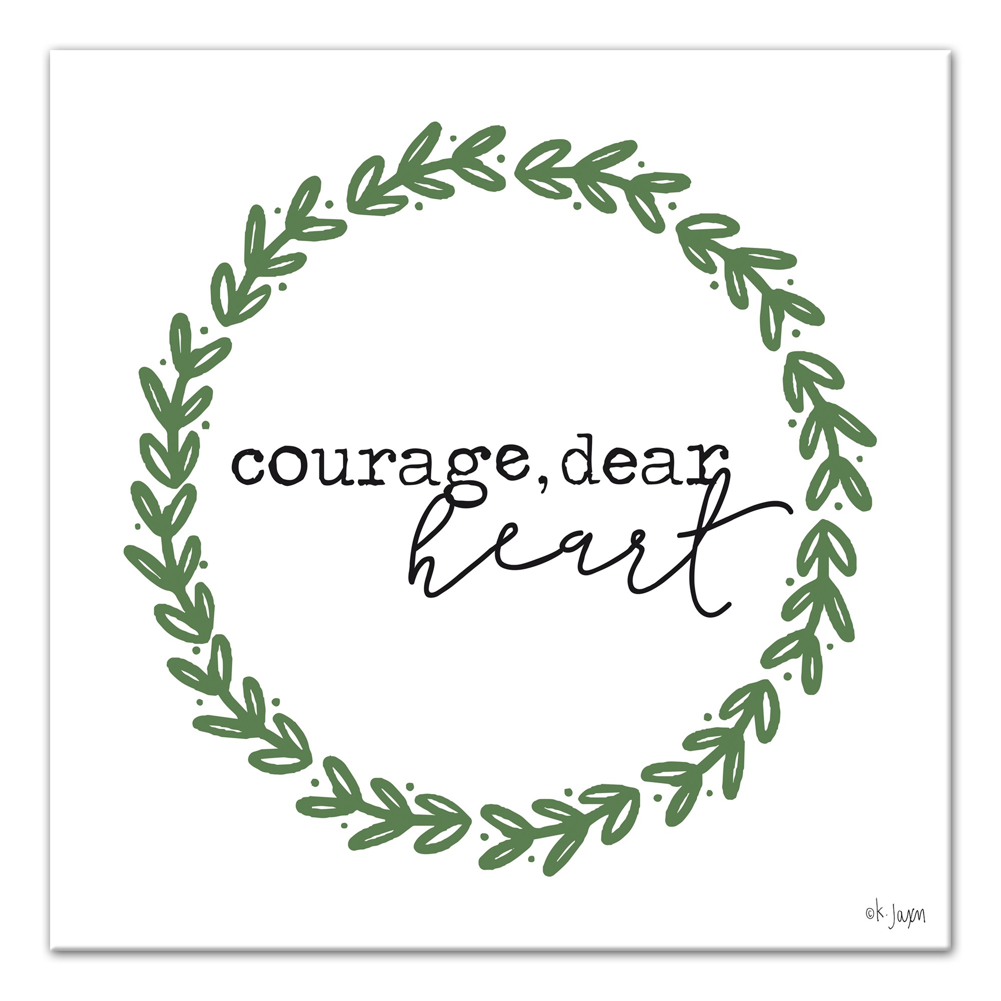 Courage Dear Heart 16x16 Canvas Wall Art